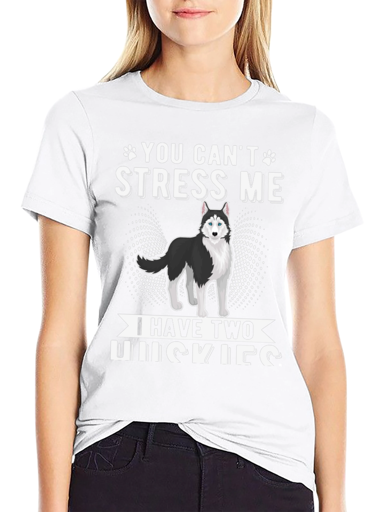 You Cant Stress Me I Have Two Huskies T-Shirt