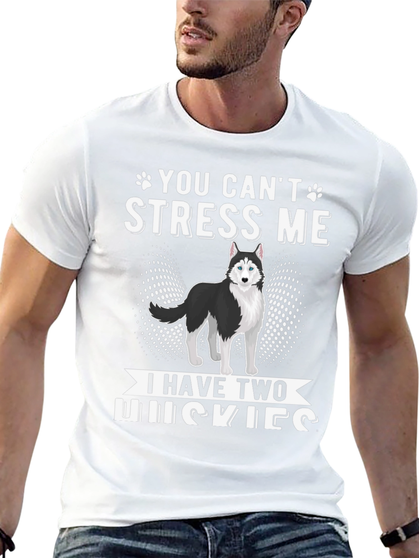 You Cant Stress Me I Have Two Huskies T-Shirt