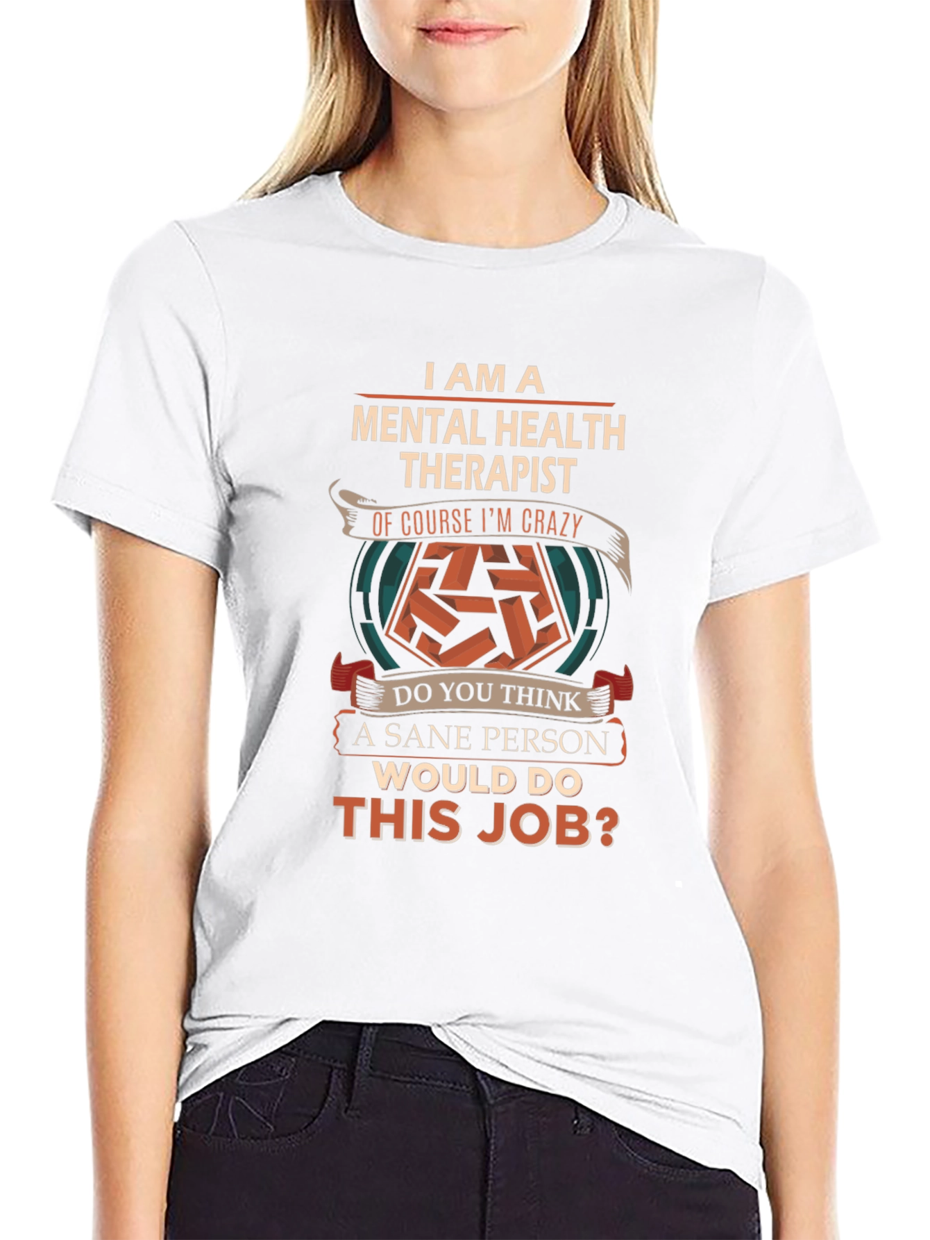Mental Health Therapist Crazy Job T-Shirt