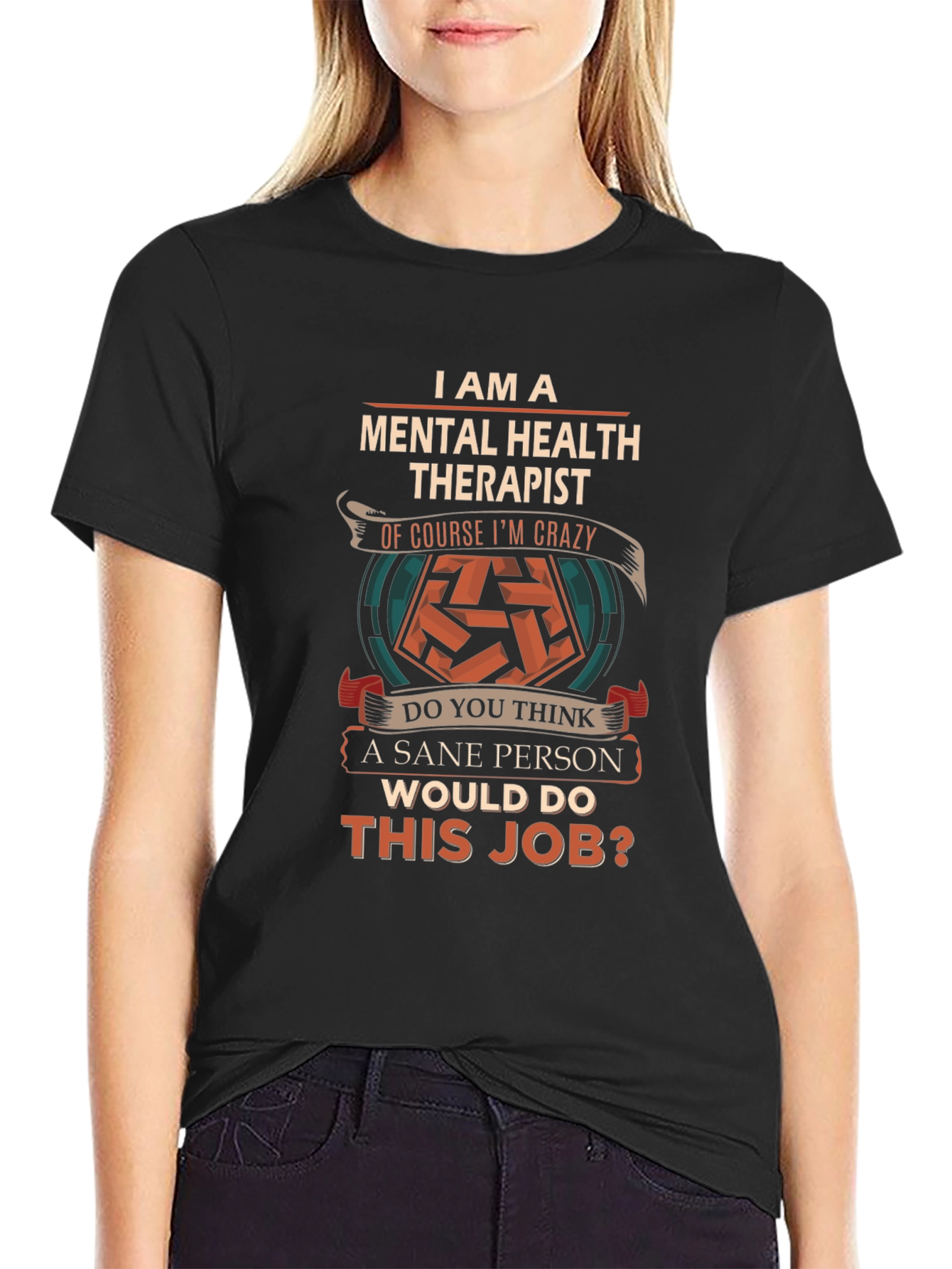 Mental Health Therapist Crazy Job T-Shirt