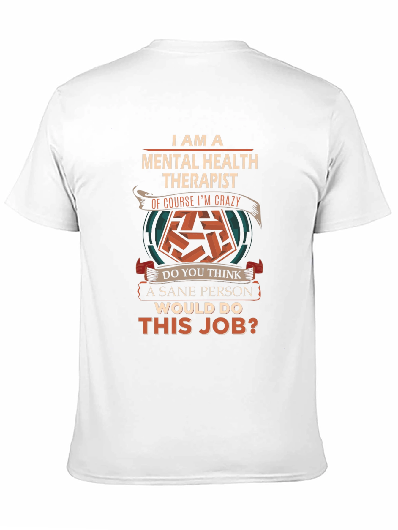 Mental Health Therapist Crazy Job T-Shirt