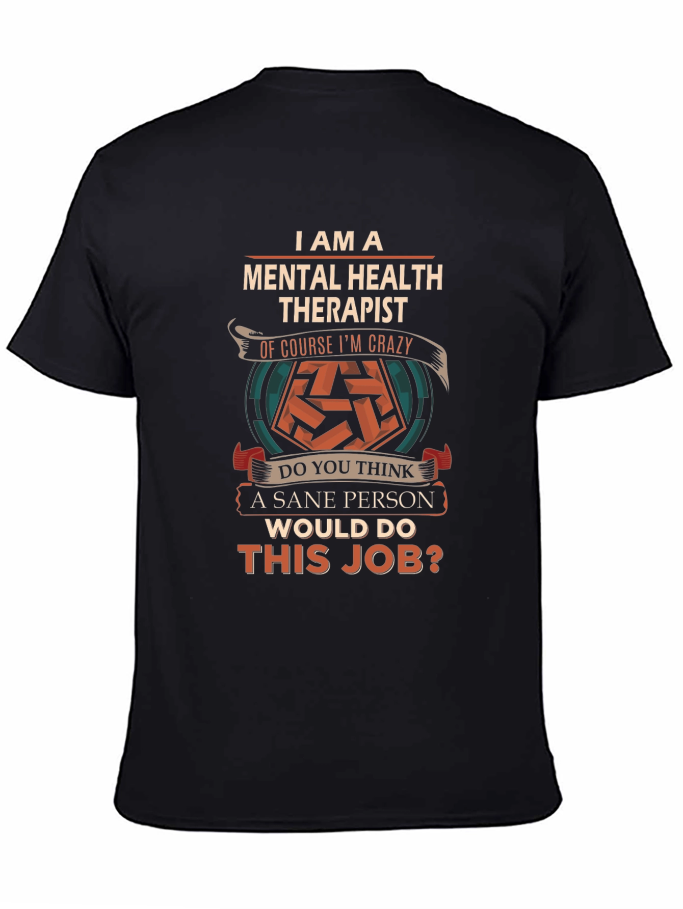 Mental Health Therapist Crazy Job T-Shirt