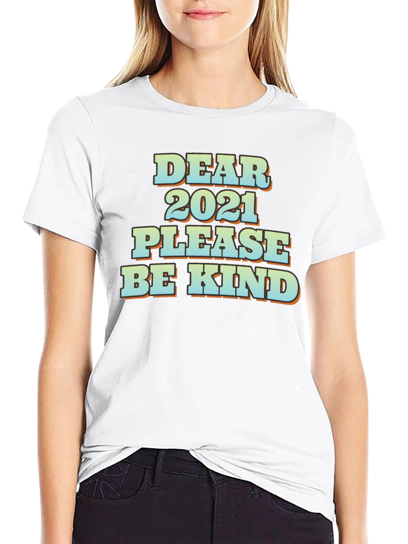 Dear 2021 Please Be Kind Graphic T-Shirt