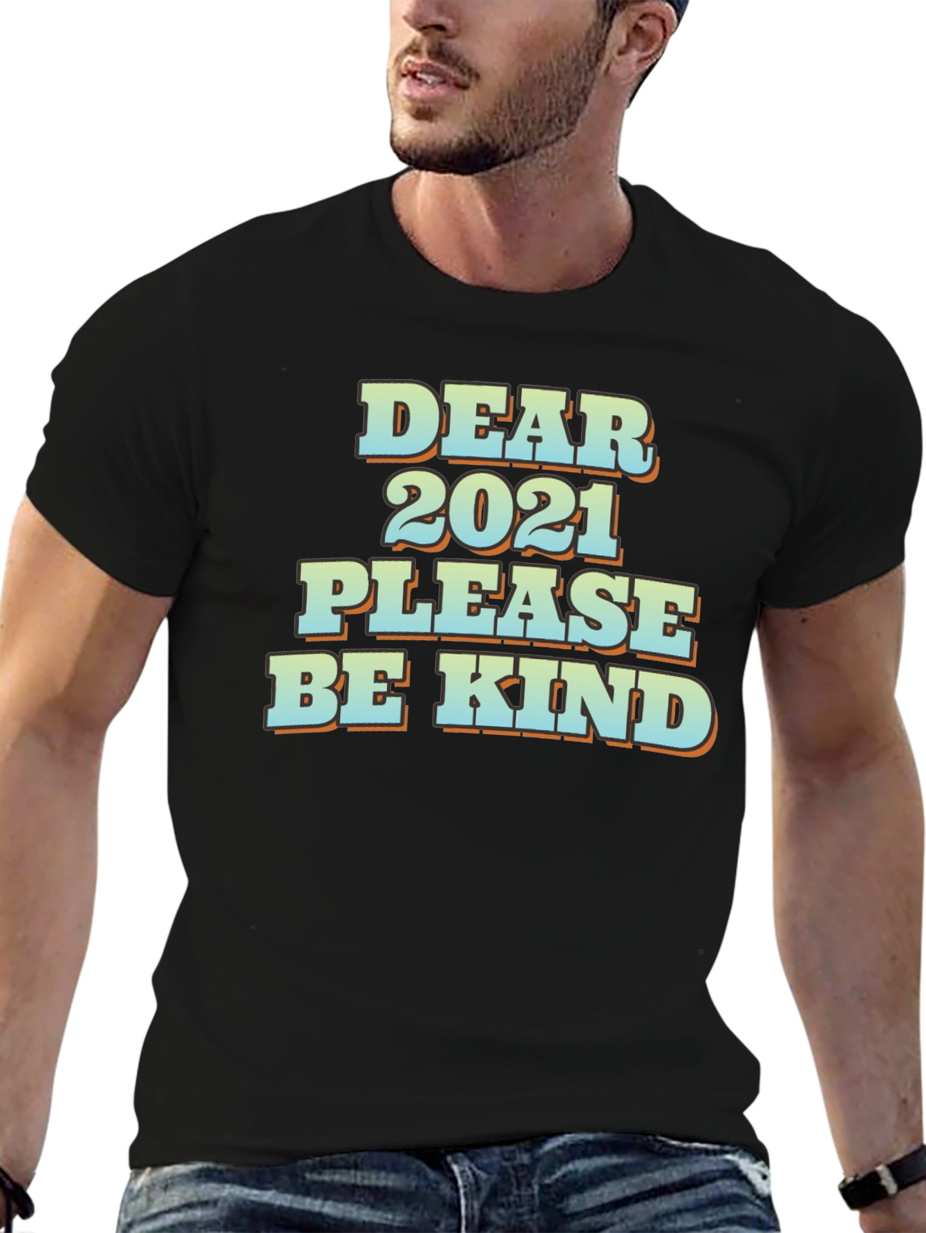 Dear 2021 Please Be Kind Graphic T-Shirt