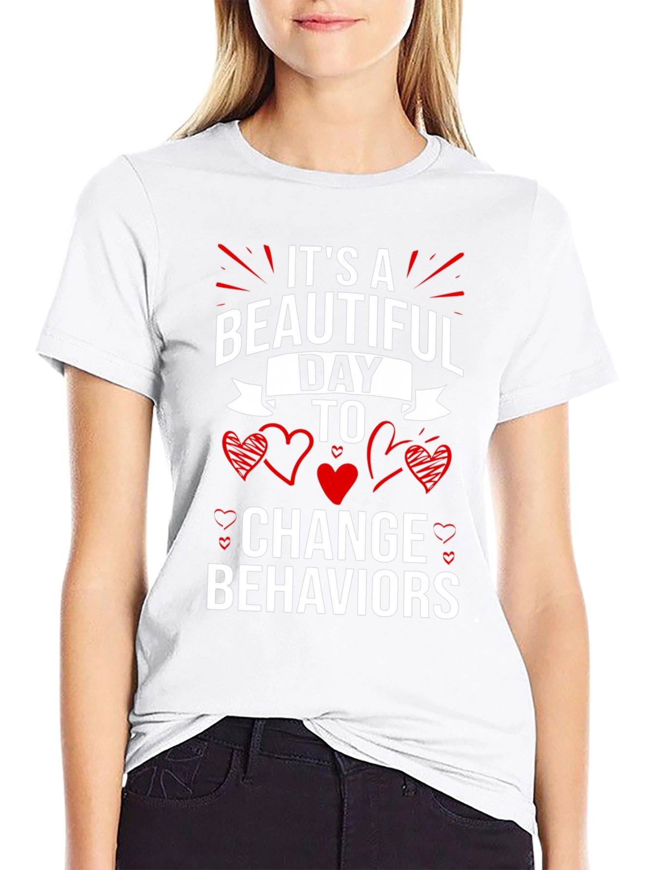 Its A Beautiful Day to Change Behaviors T-Shirt