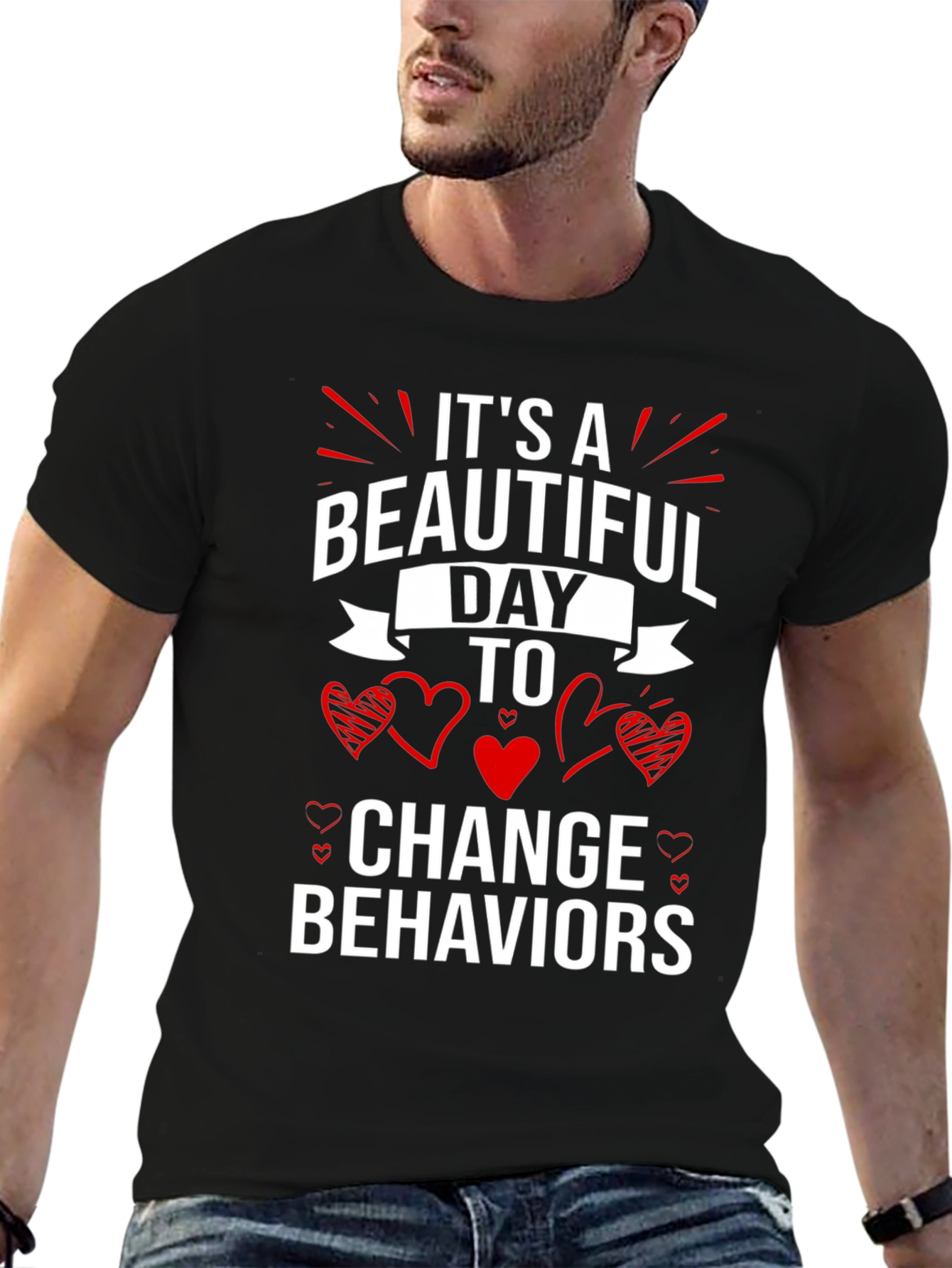 Its A Beautiful Day to Change Behaviors T-Shirt