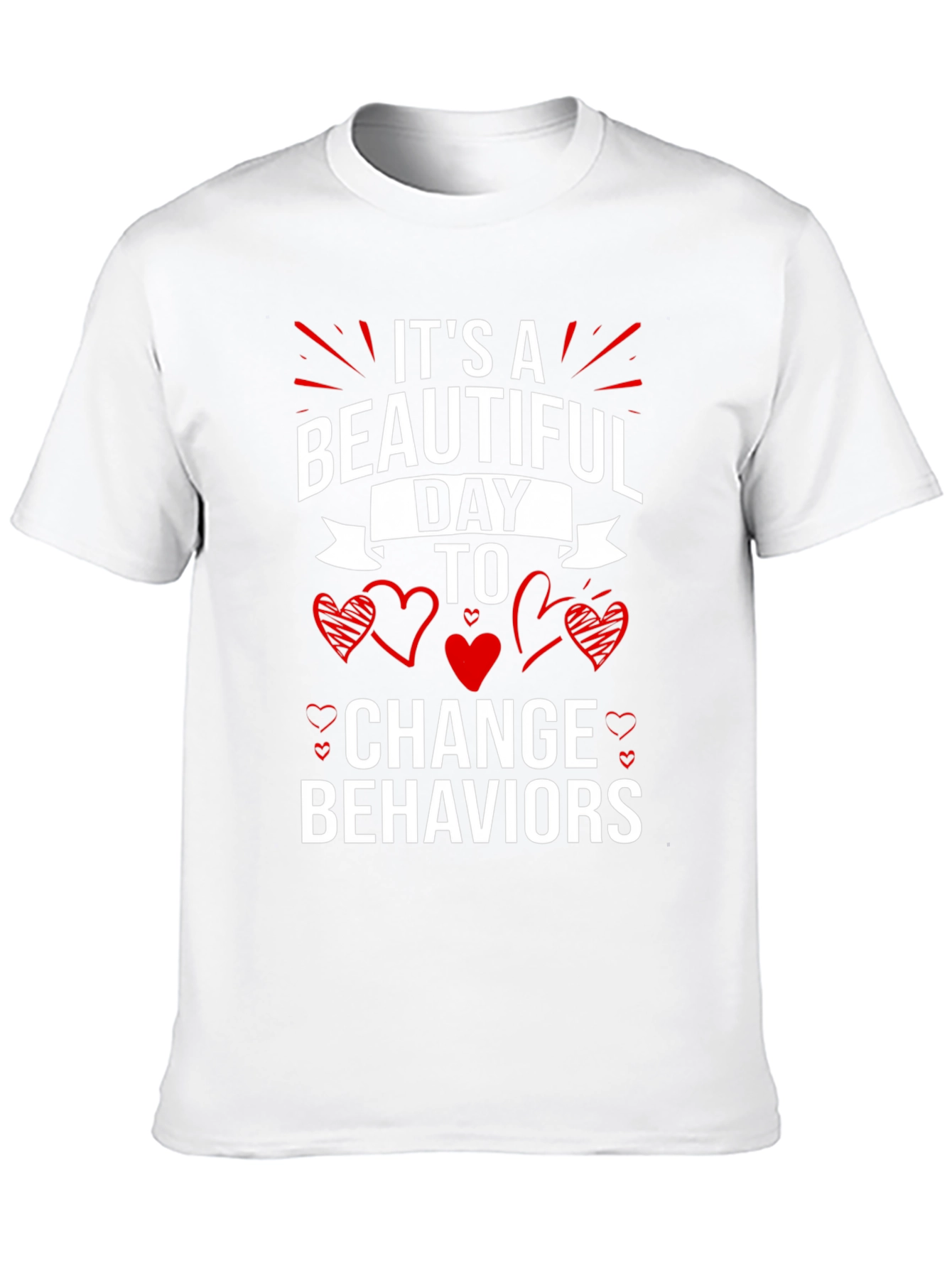 Its A Beautiful Day to Change Behaviors T-Shirt