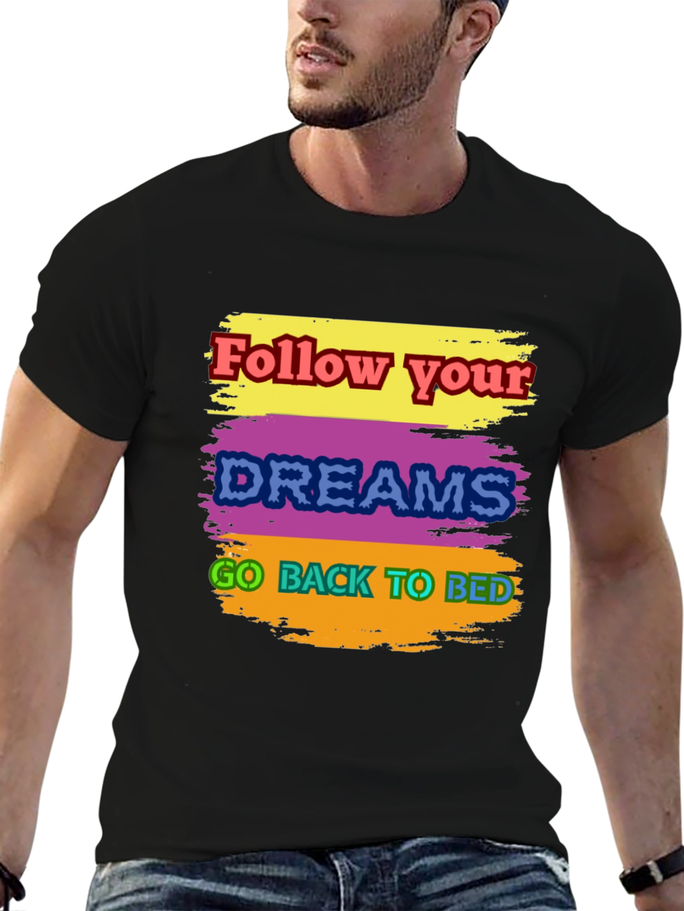 Humorous Follow Dreams Graphic Tee