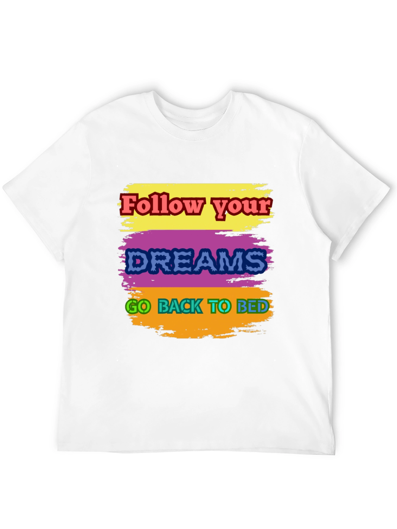 Humorous Follow Dreams Graphic Tee