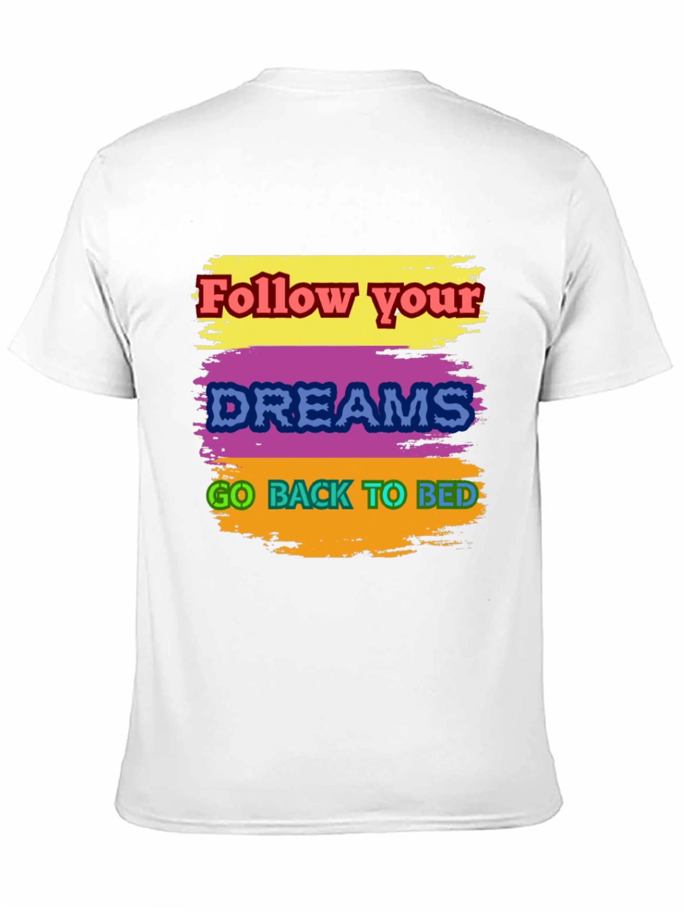 Humorous Follow Dreams Graphic Tee