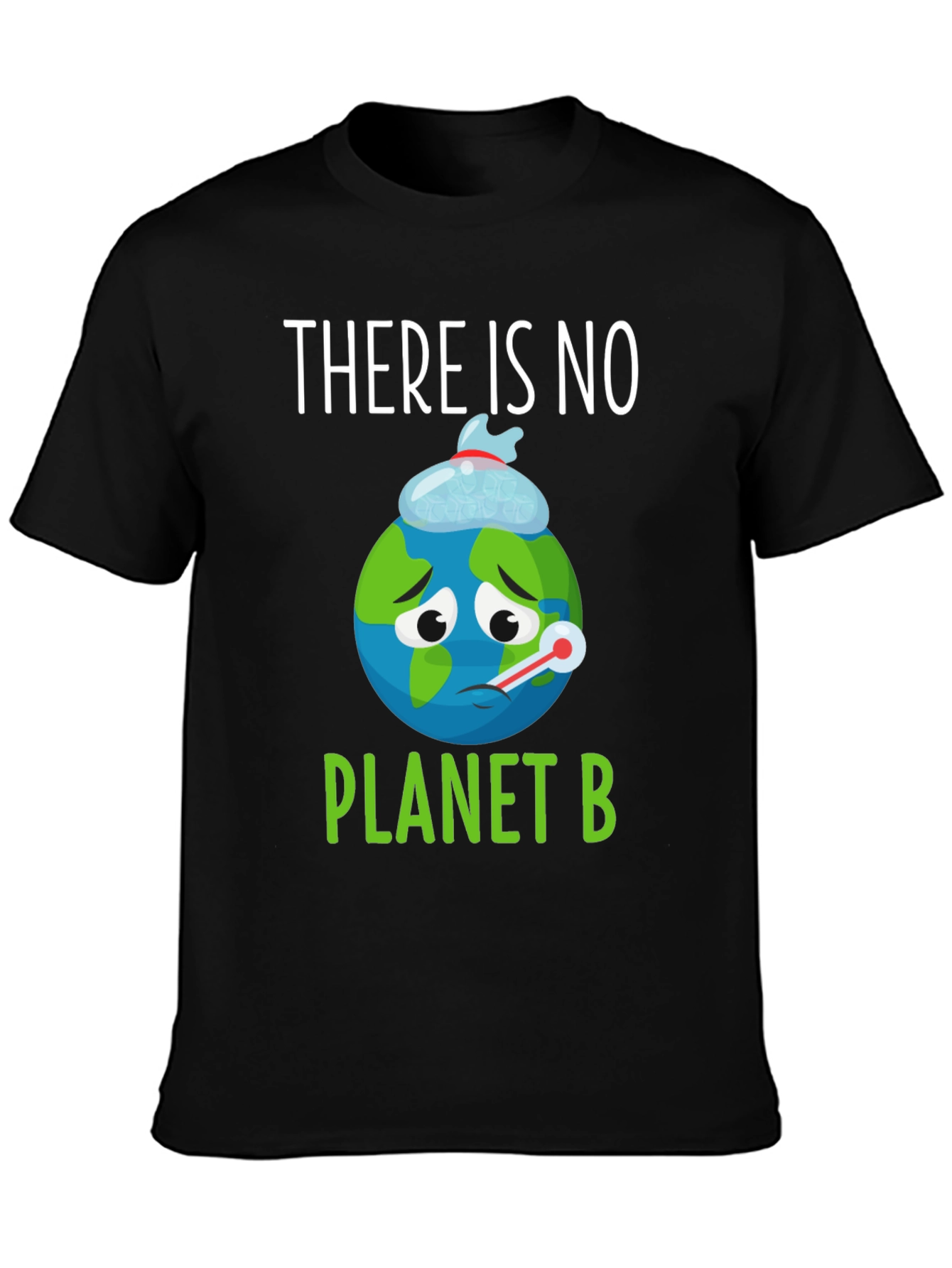 There Is No Planet B Earth T-Shirt