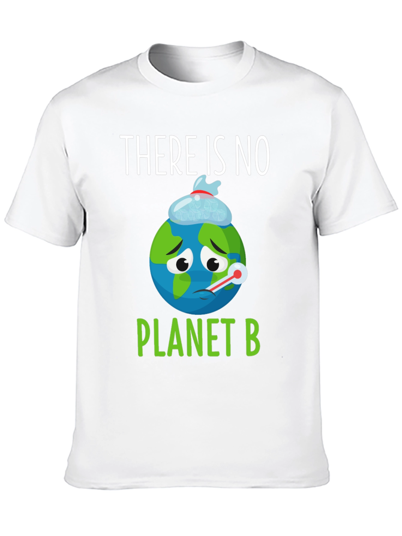 There Is No Planet B Earth T-Shirt