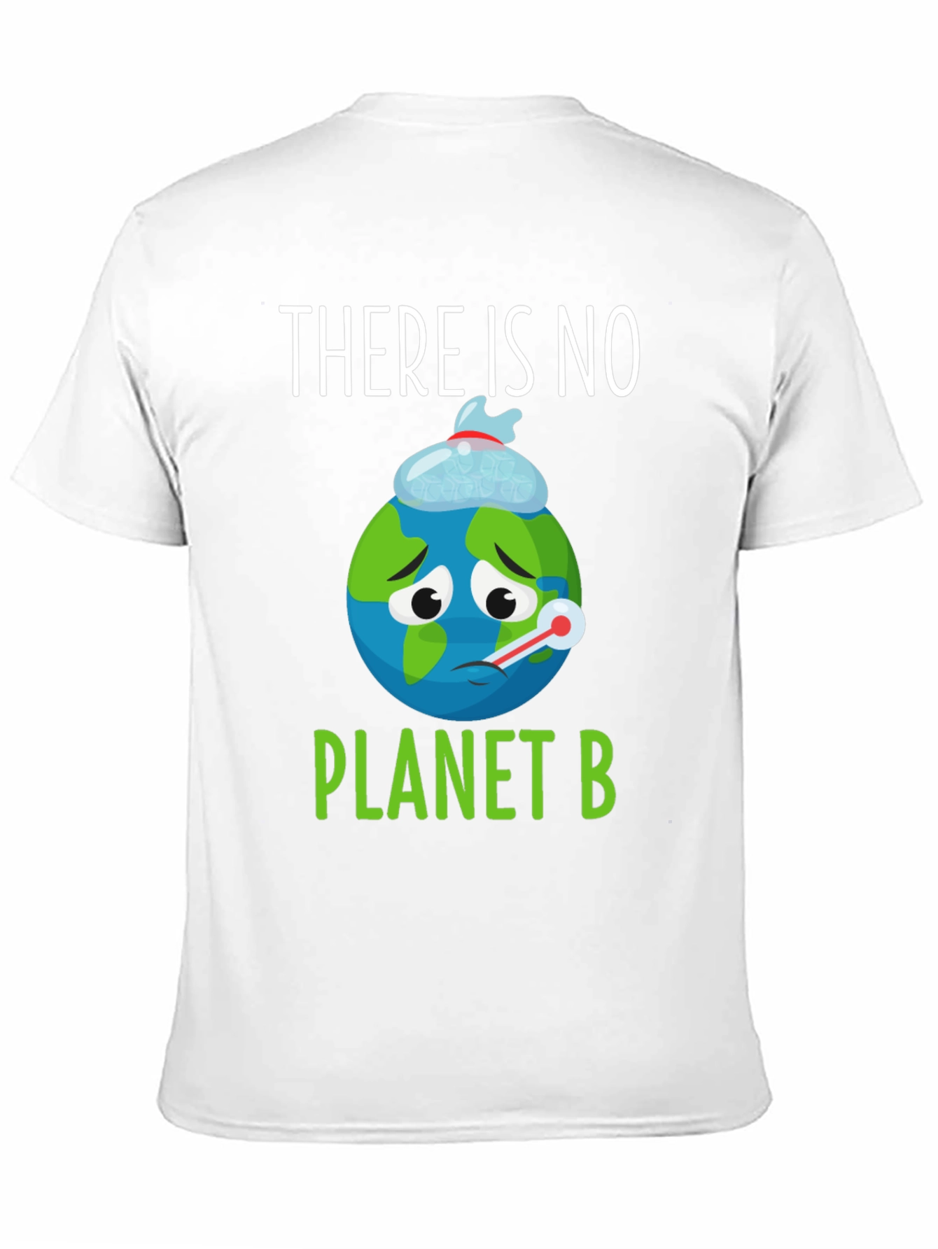 There Is No Planet B Earth T-Shirt