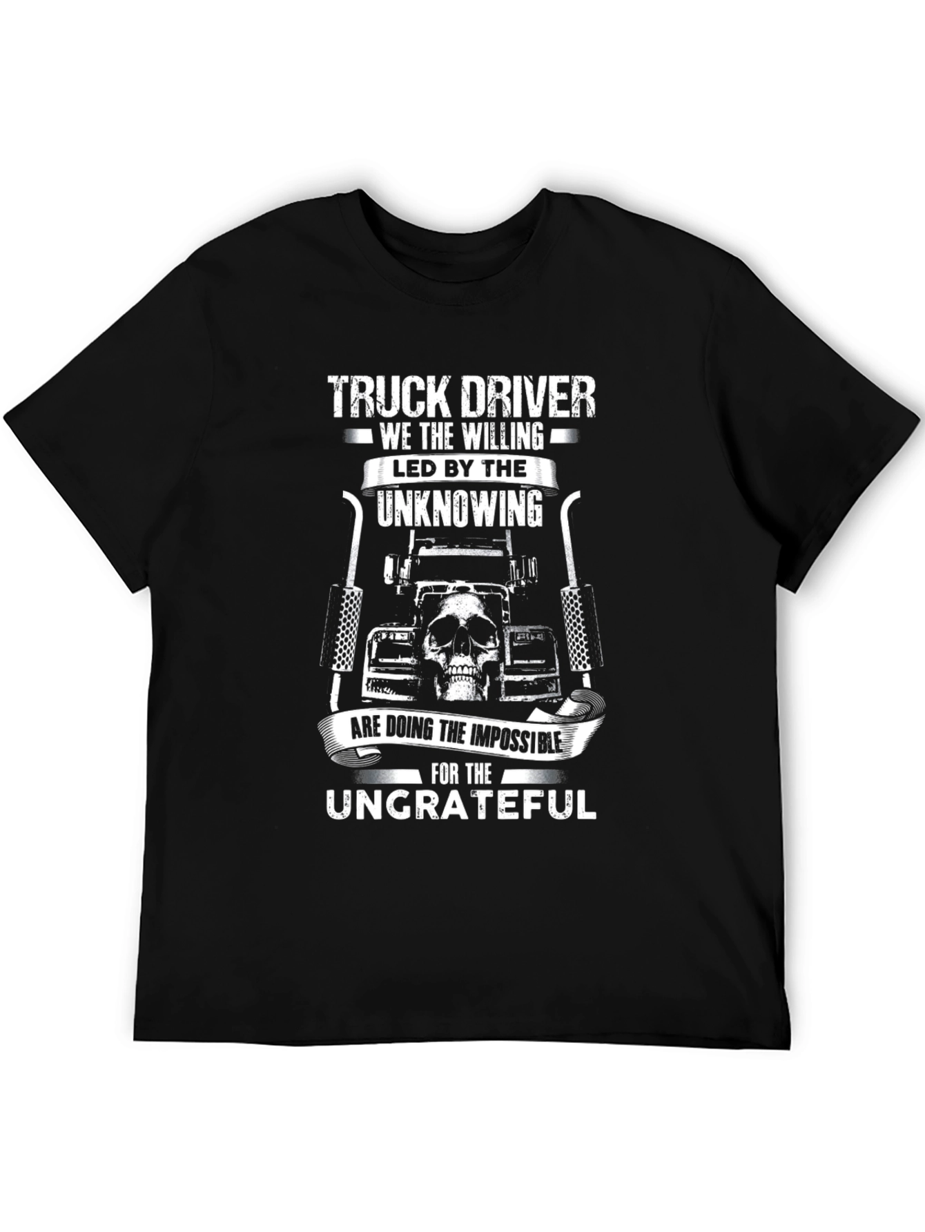 Truck Driver T-Shirt - The Willing & Ungrateful