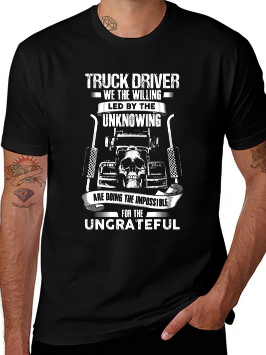 Truck Driver T-Shirt - The Willing & Ungrateful