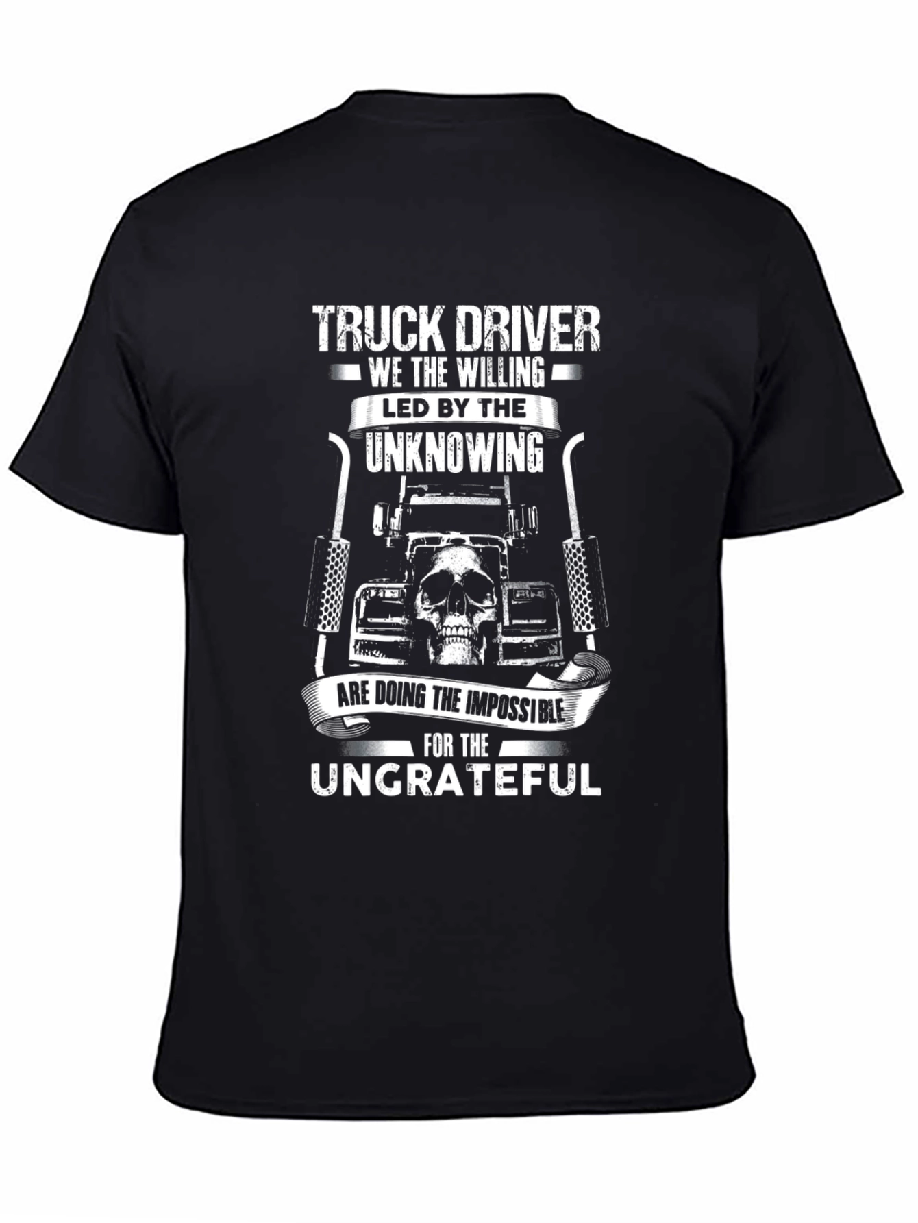 Truck Driver T-Shirt - The Willing & Ungrateful