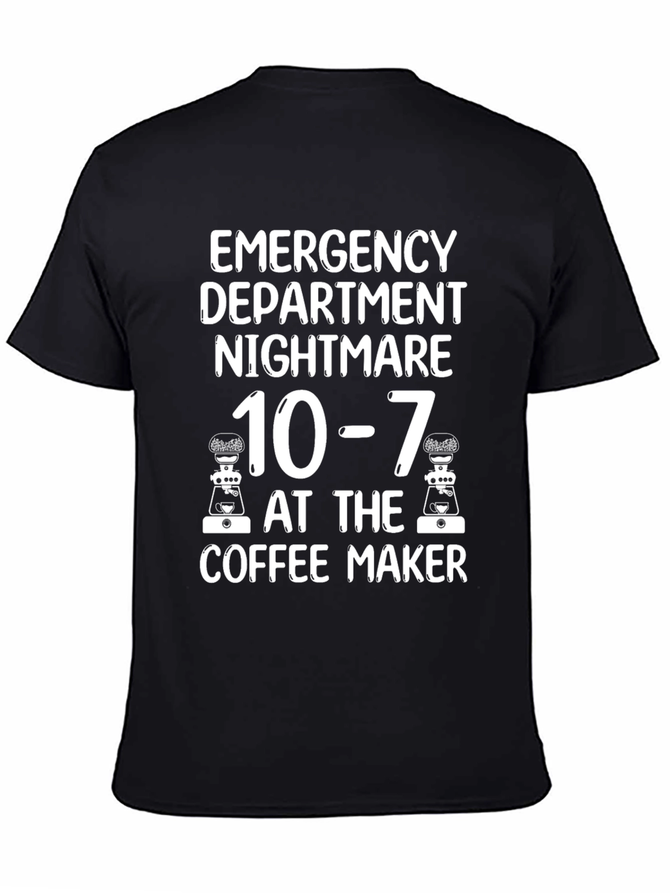 Emergency Dept Nightmare 10-7 Coffee Maker T-Shirt