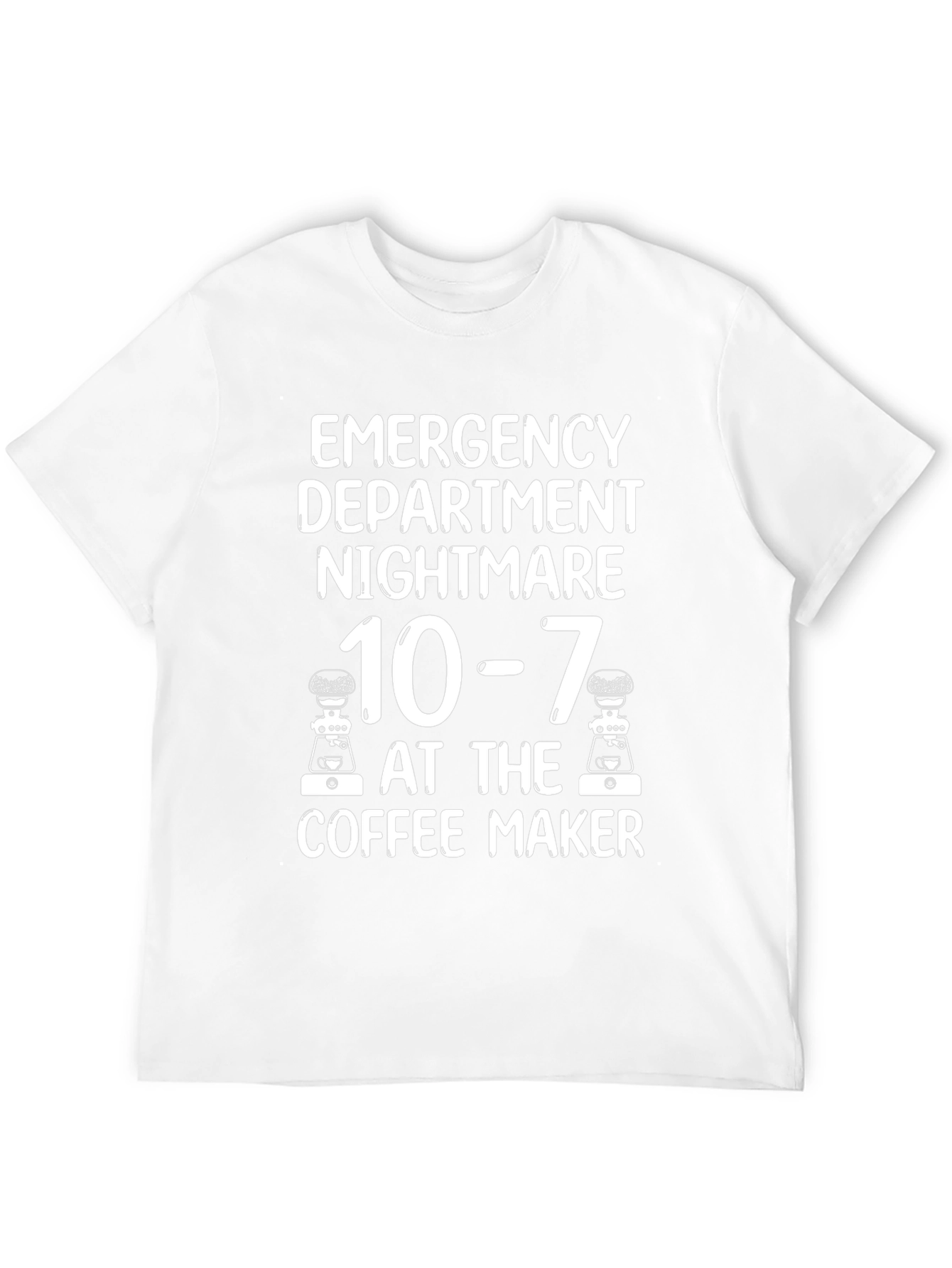Emergency Dept Nightmare 10-7 Coffee Maker T-Shirt