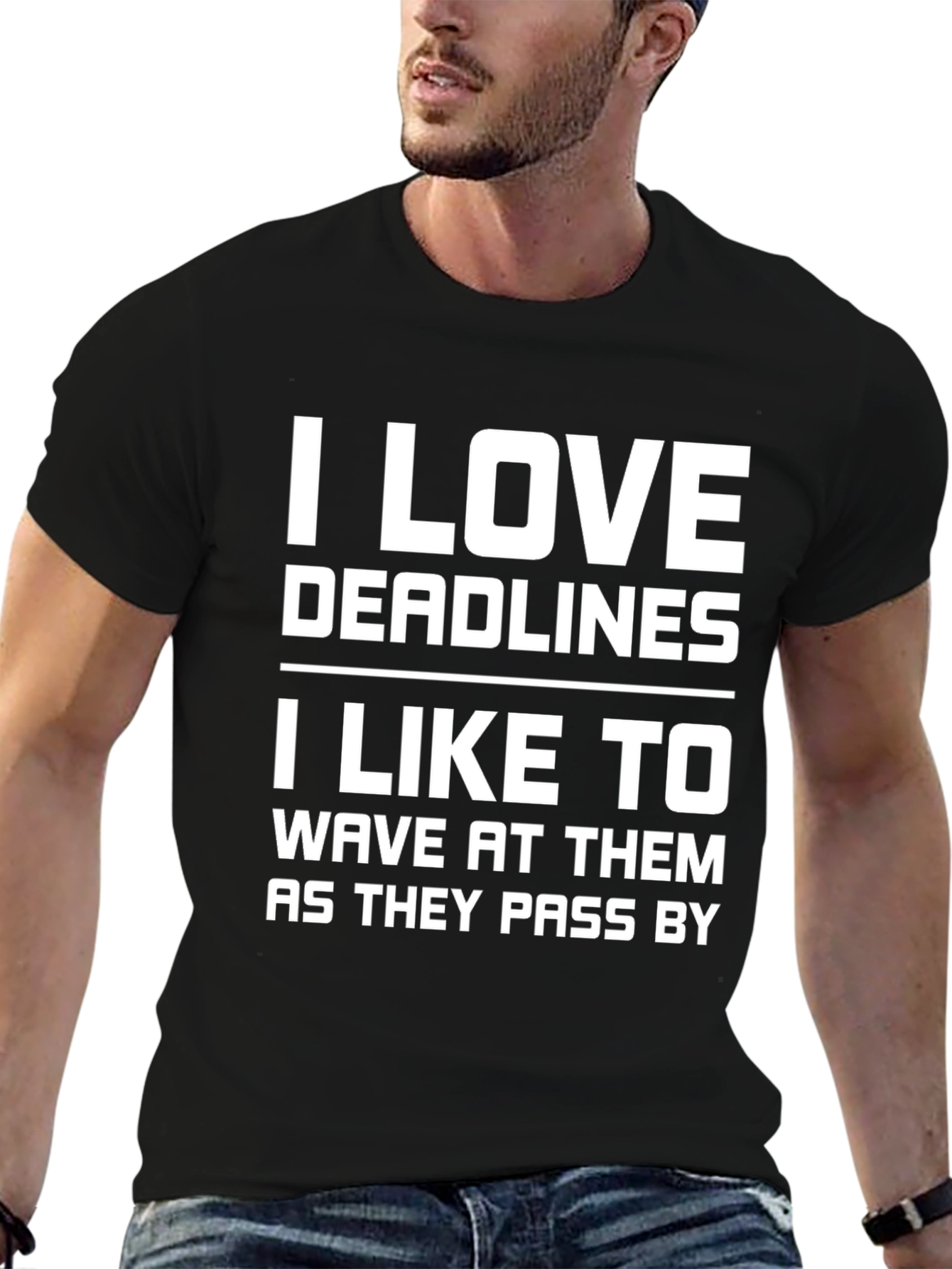 Funny Deadline T-Shirt: I Love Deadlines