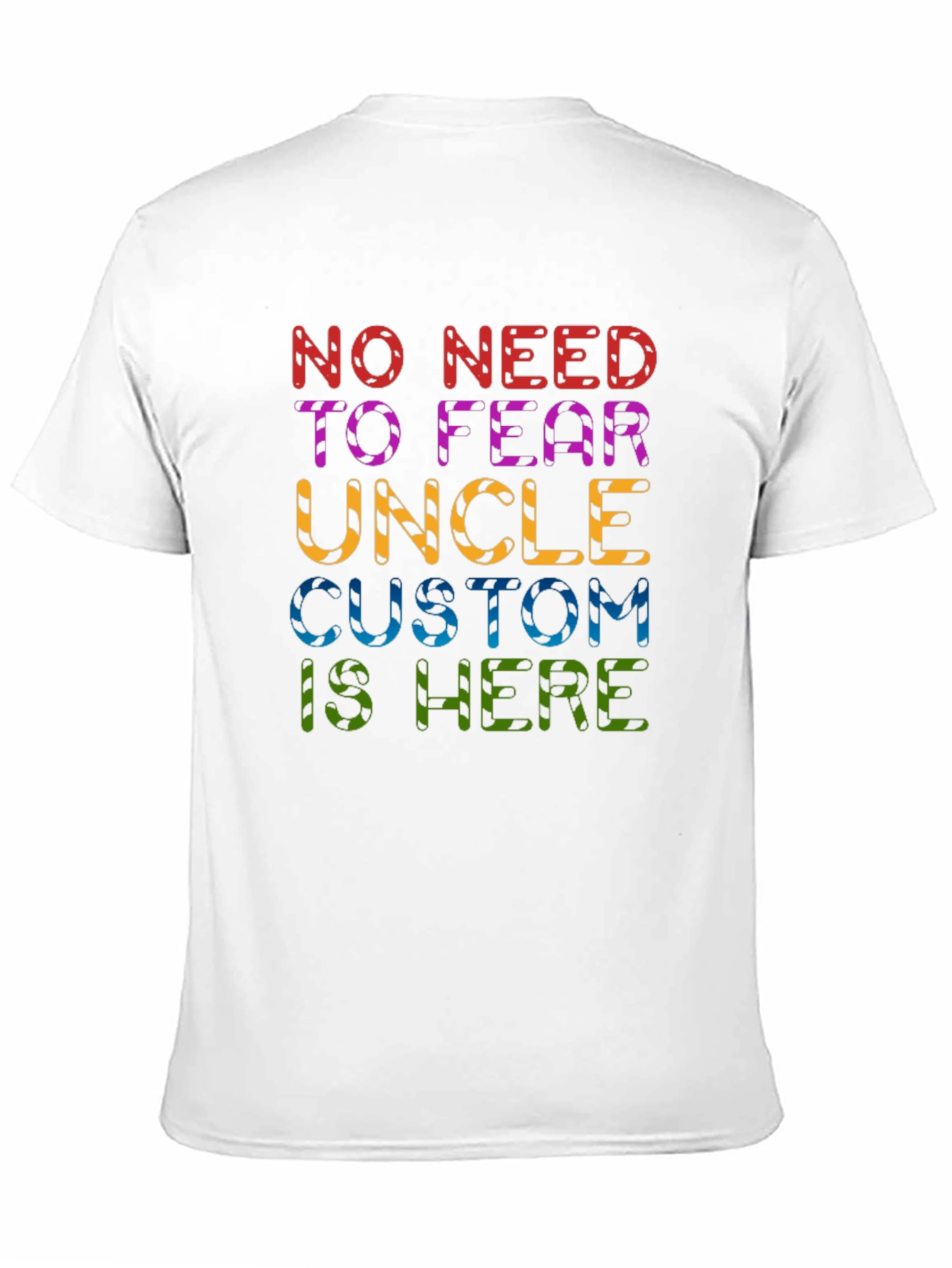 No Need to Fear Uncle Custom T-Shirt