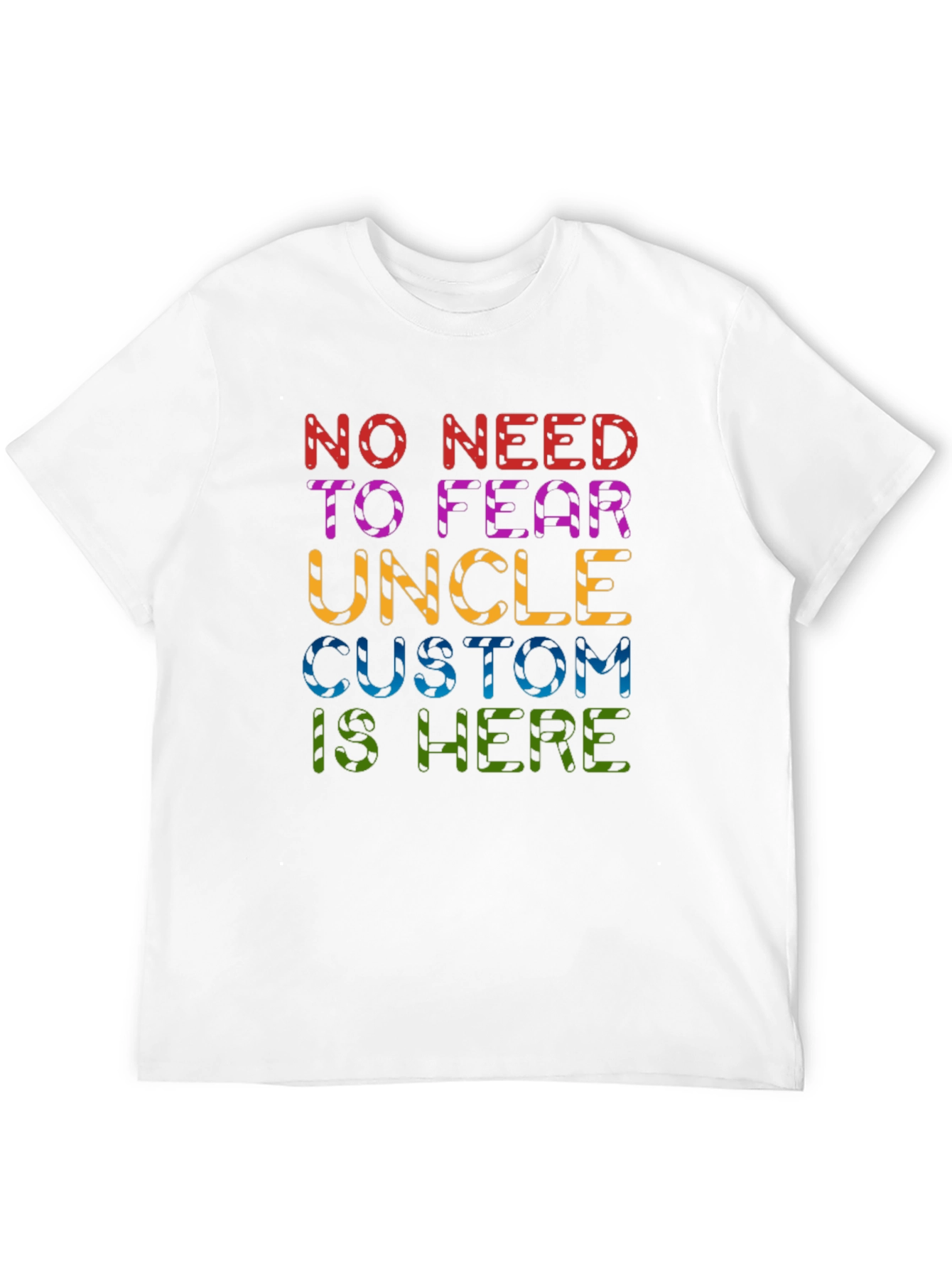 No Need to Fear Uncle Custom T-Shirt