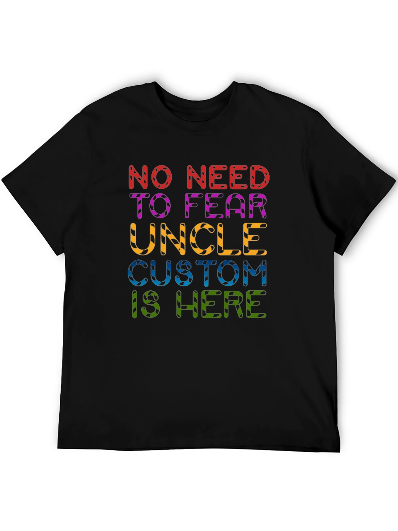 No Need to Fear Uncle Custom T-Shirt