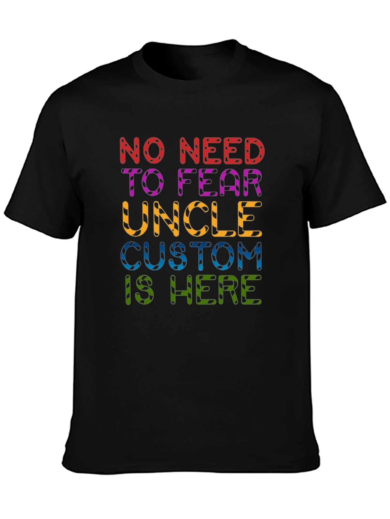 No Need to Fear Uncle Custom T-Shirt