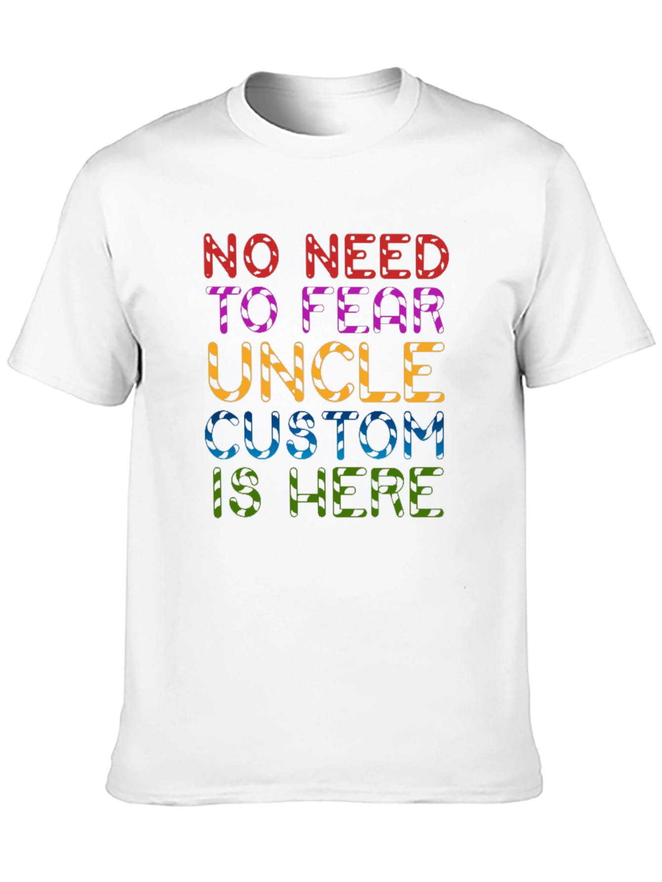 No Need to Fear Uncle Custom T-Shirt