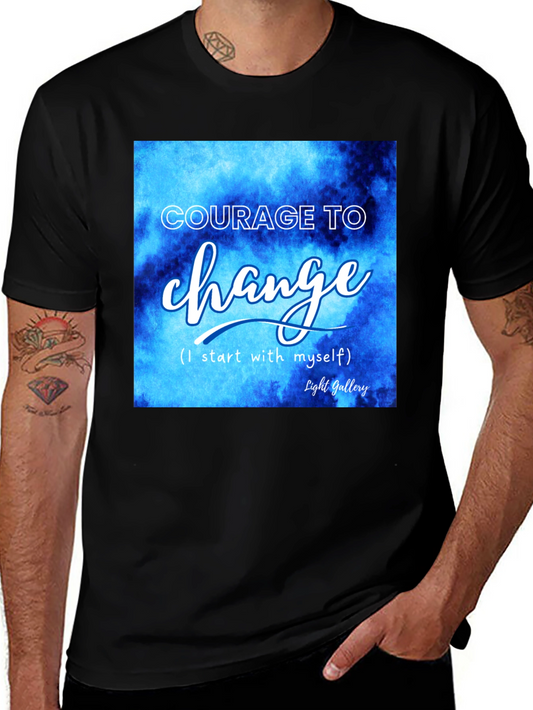 Courage to Change Graphic Tee - Inspiring Design