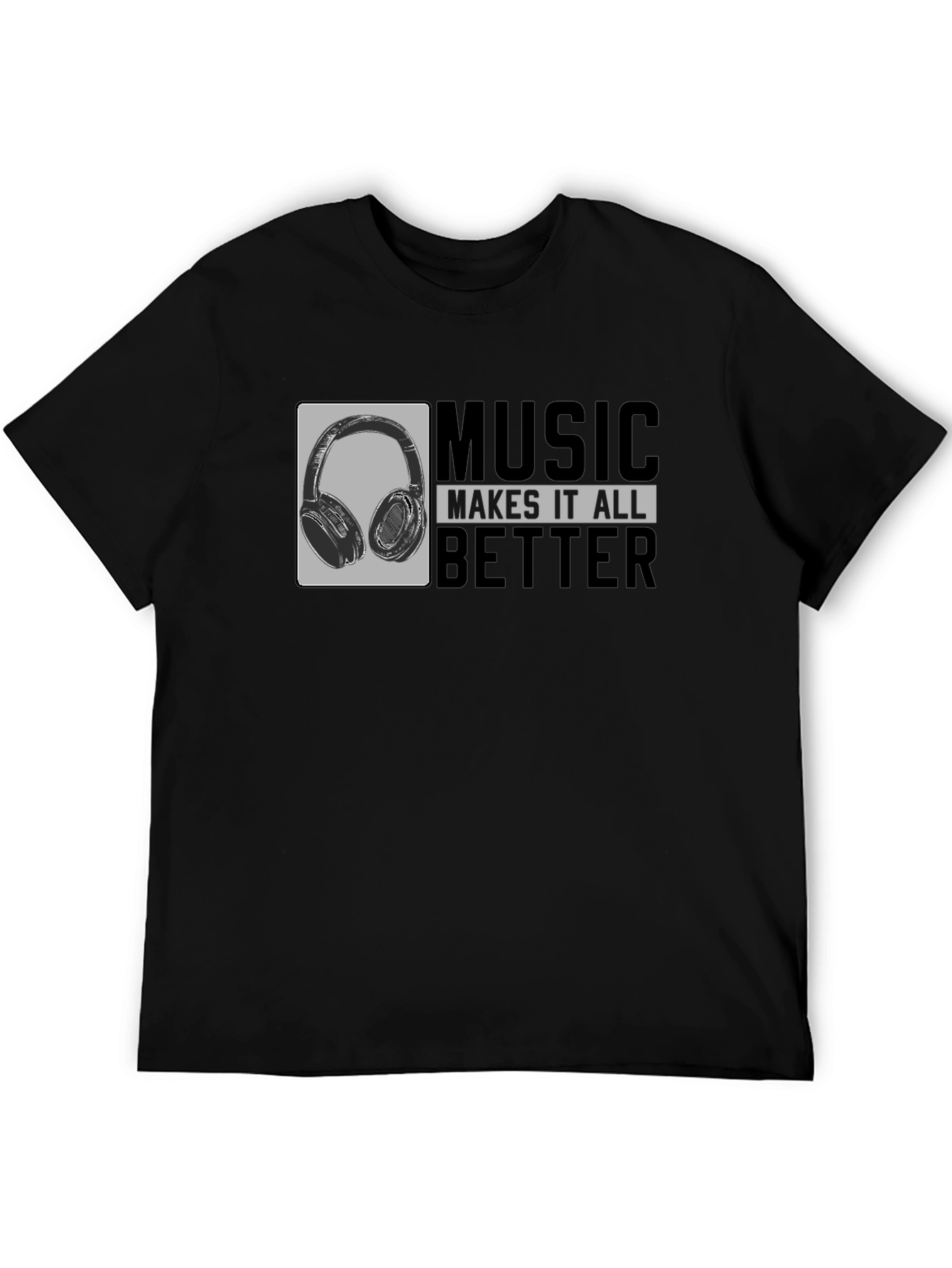 Music Makes It All Better - Graphic T-Shirt