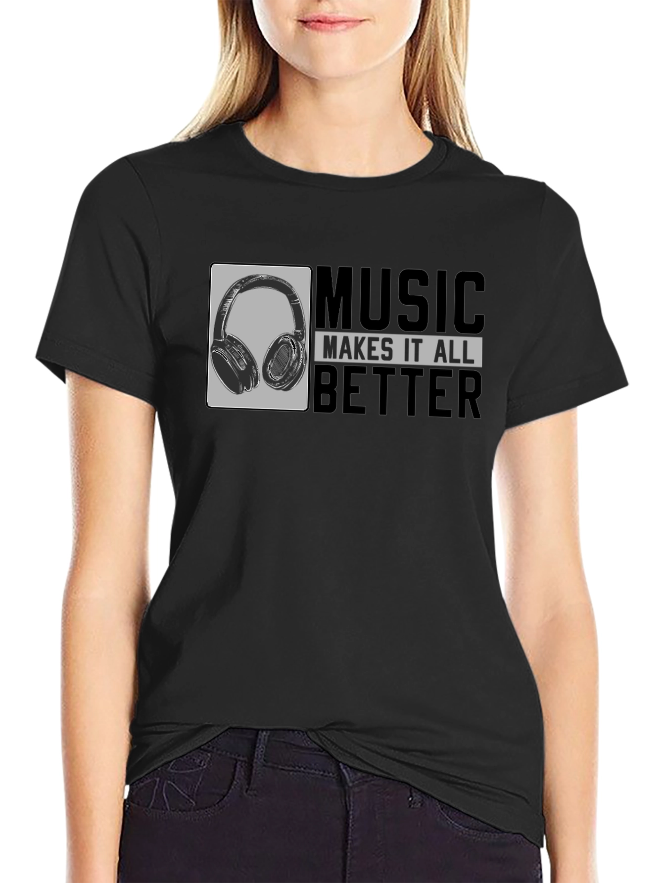 Music Makes It All Better - Graphic T-Shirt