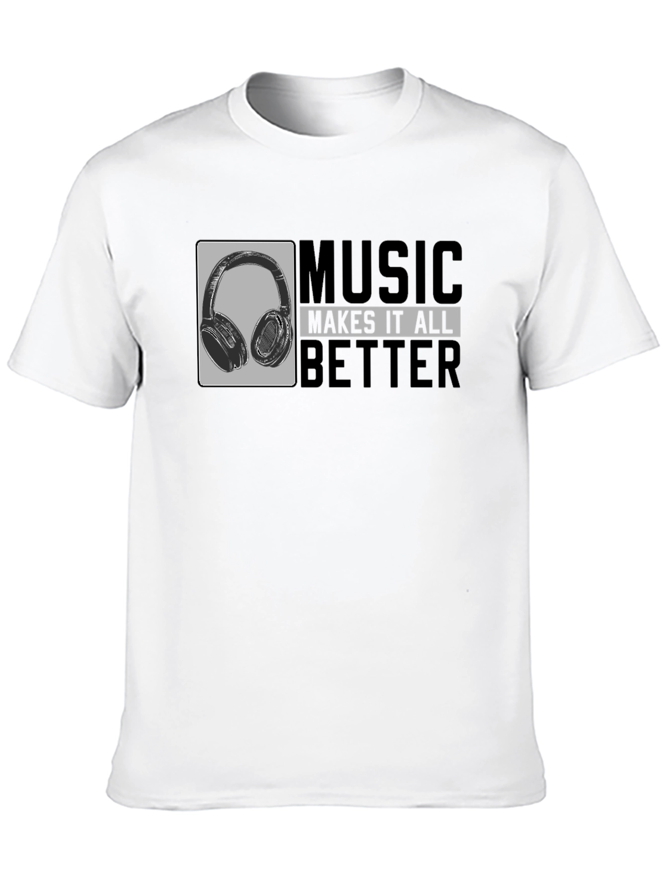 Music Makes It All Better - Graphic T-Shirt