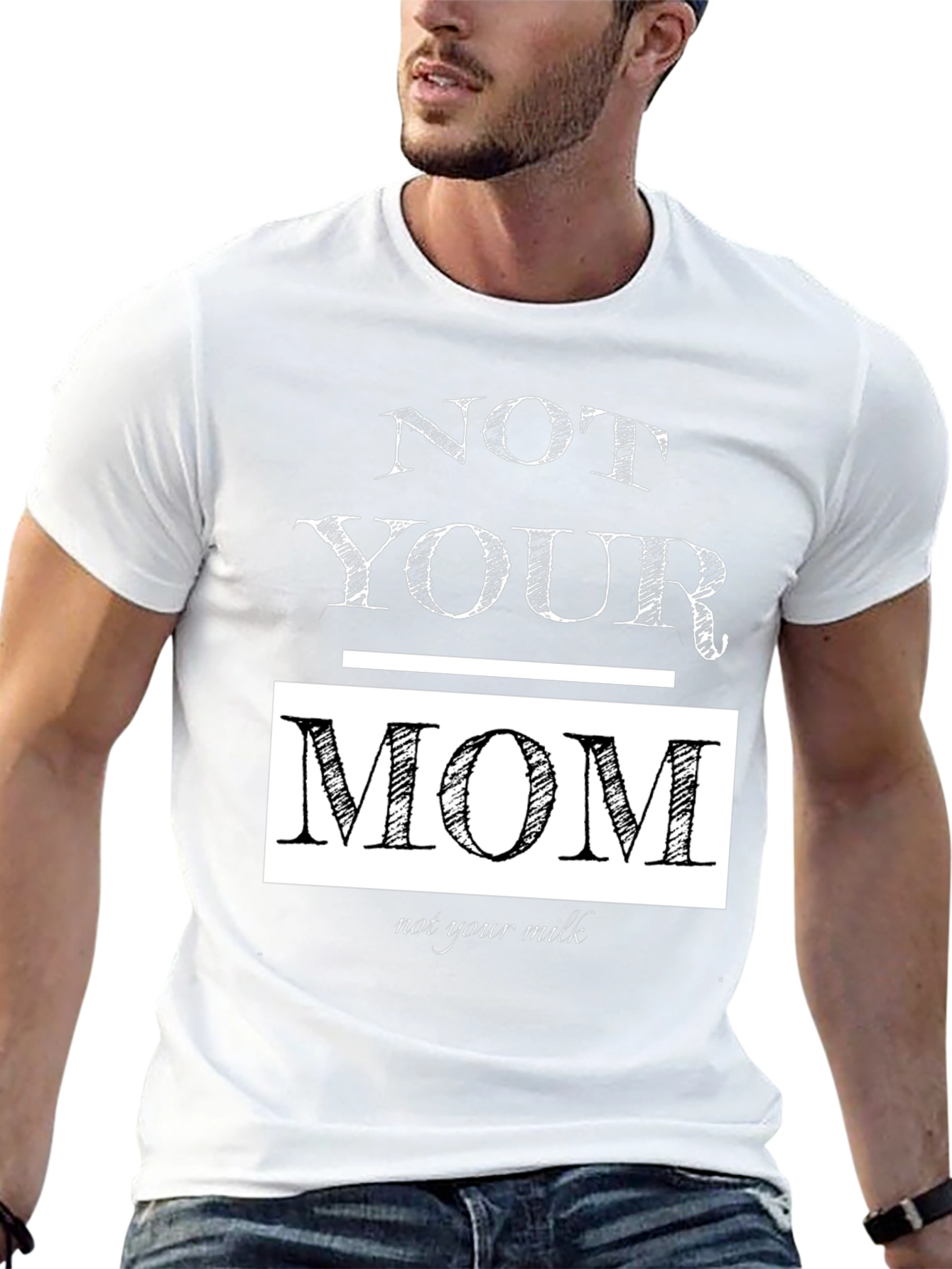 Not Your Mom Not Your Milk T-Shirt