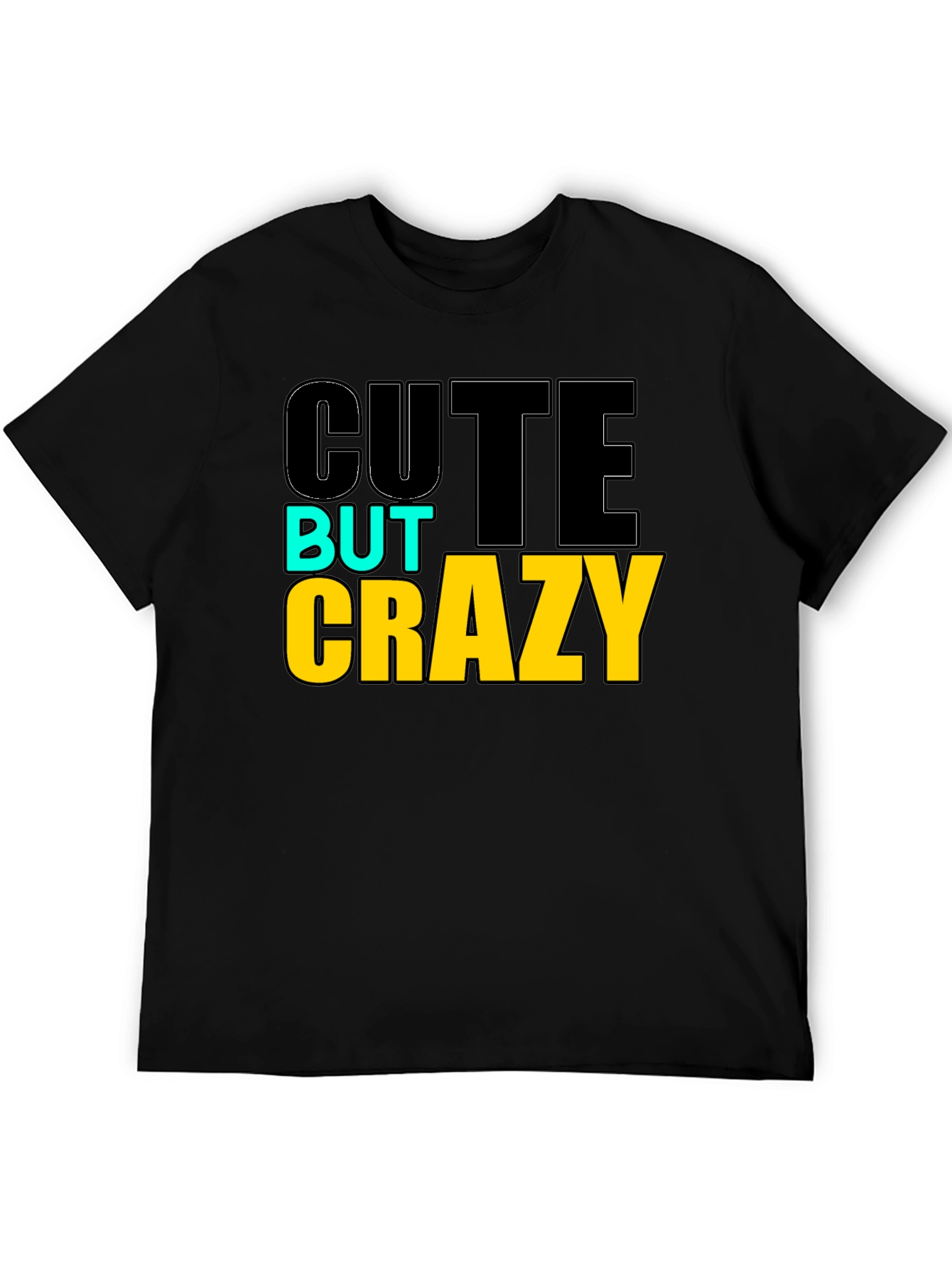 Cute But Crazy Graphic T-Shirt