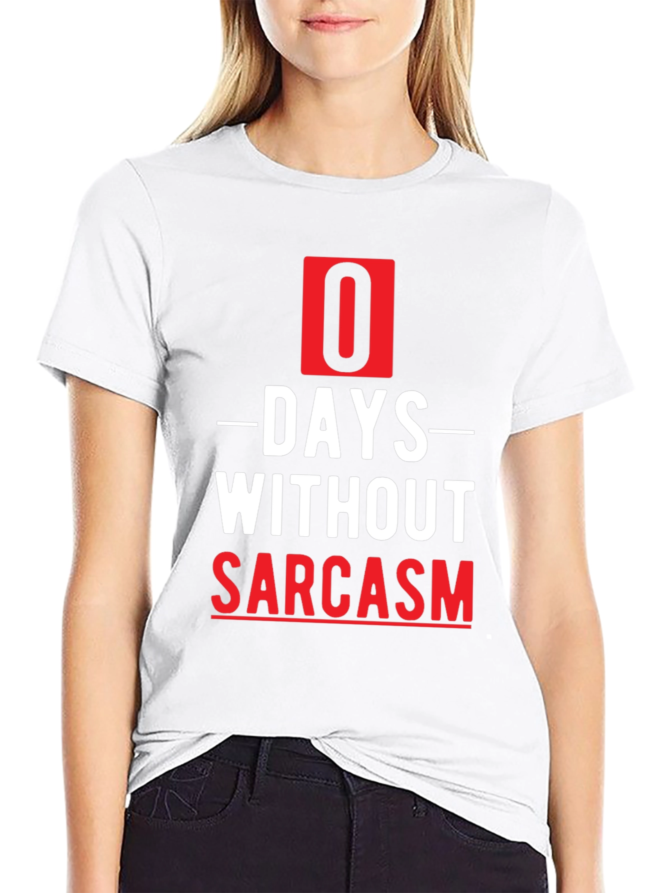 Sarcasm T-Shirt - 0 Days Without Sarcasm