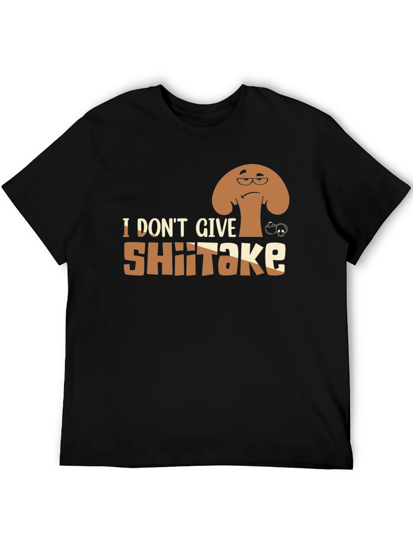 I Dont Give Shiitake T-Shirt - Funny Mushroom Tee