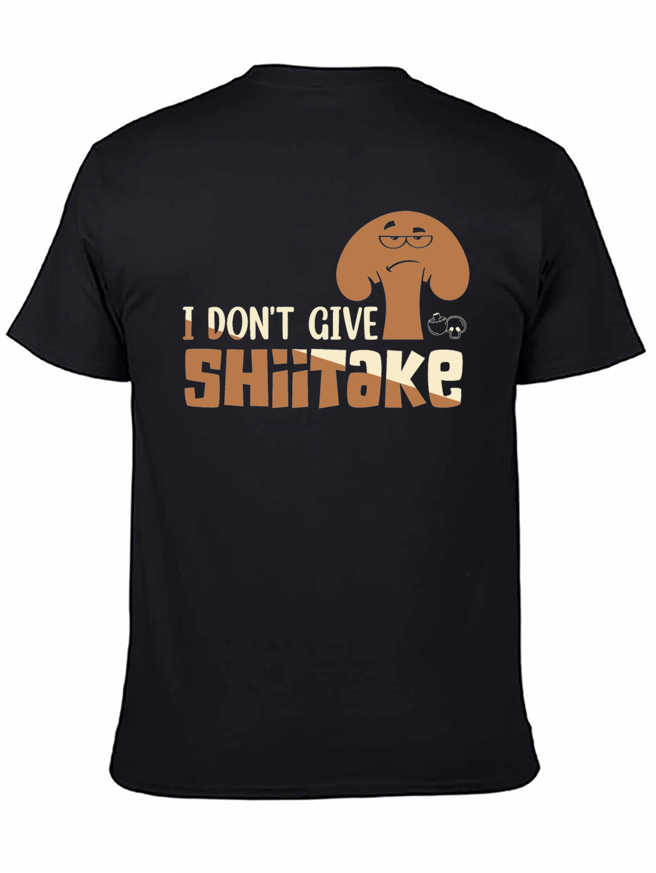 I Dont Give Shiitake T-Shirt - Funny Mushroom Tee