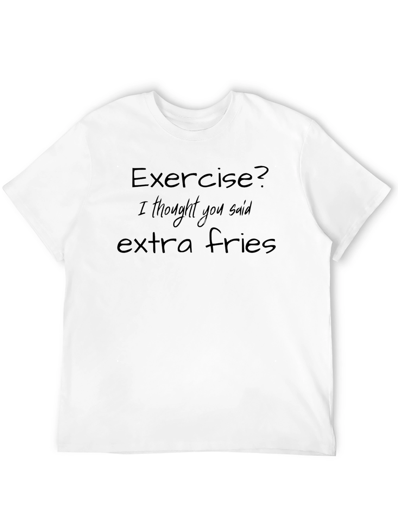 Exercise? Extra Fries Mens T-Shirt