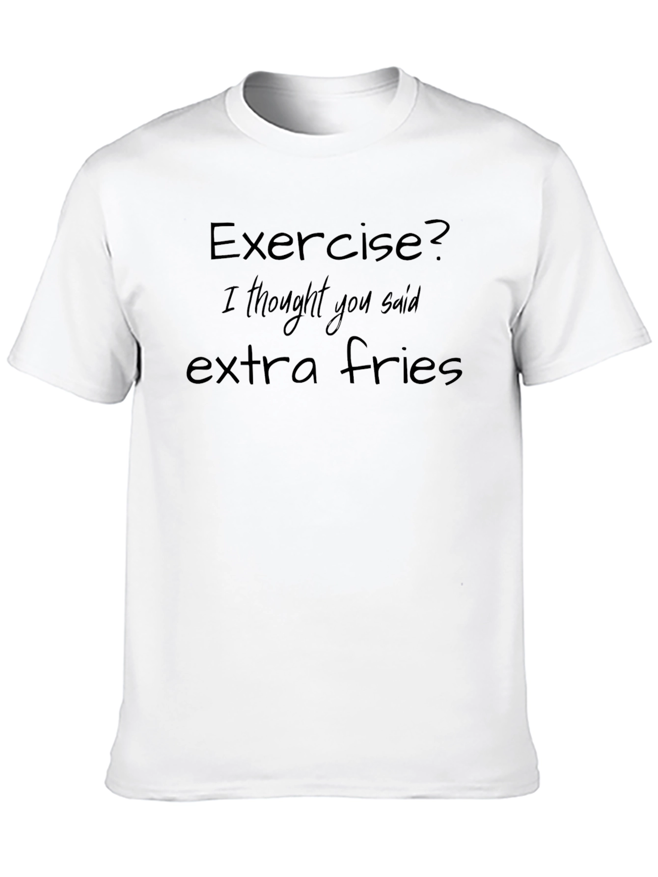 Exercise? Extra Fries Mens T-Shirt