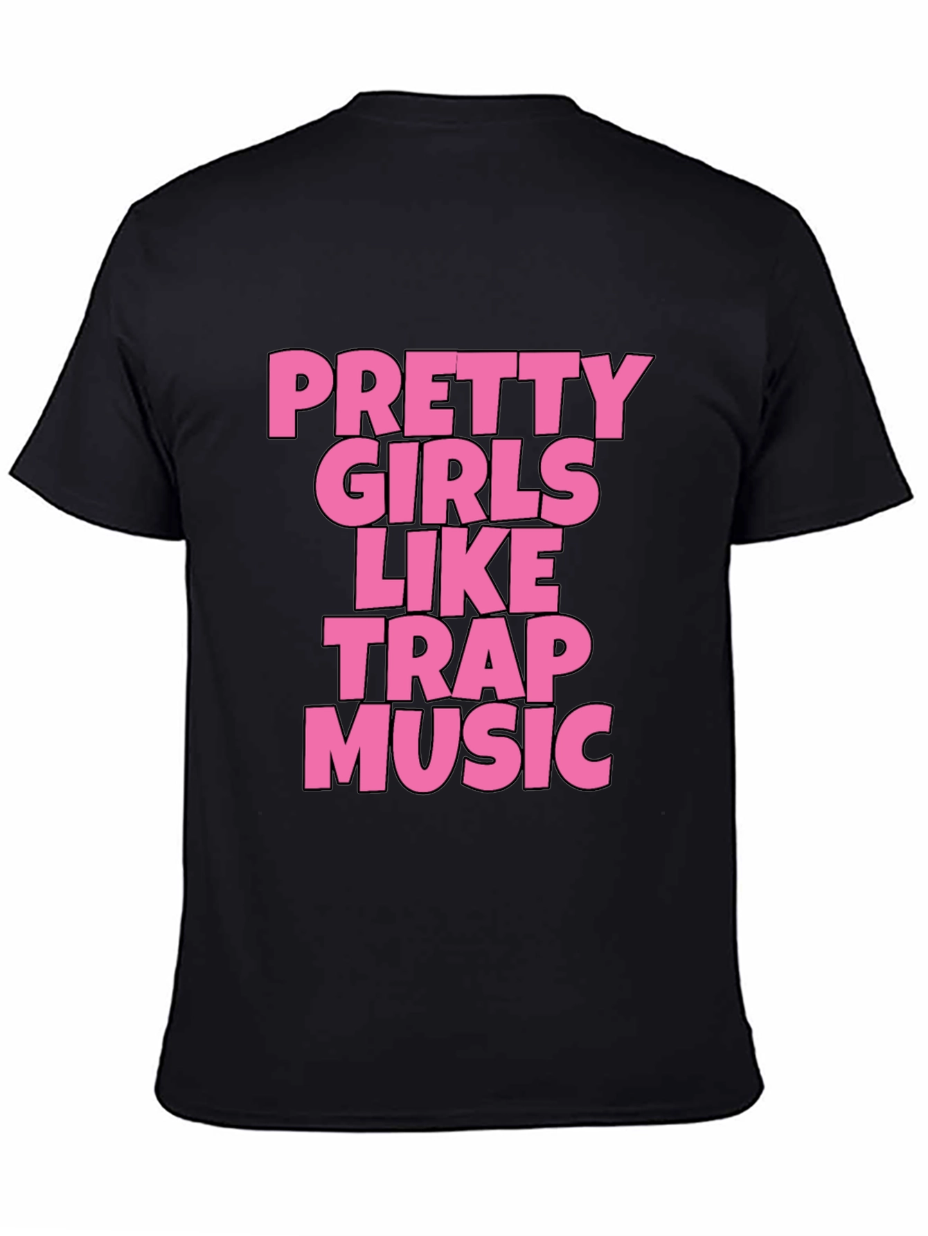 Pretty Girls Like Trap Music Black Graphic Tee