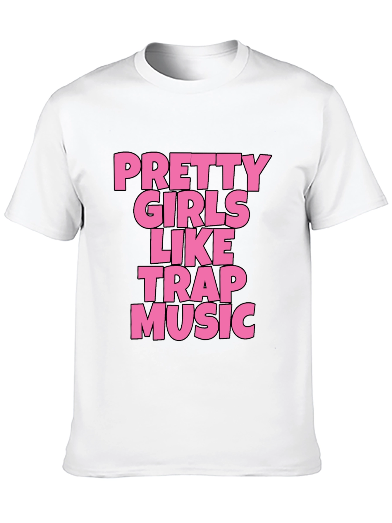 Pretty Girls Like Trap Music Black Graphic Tee