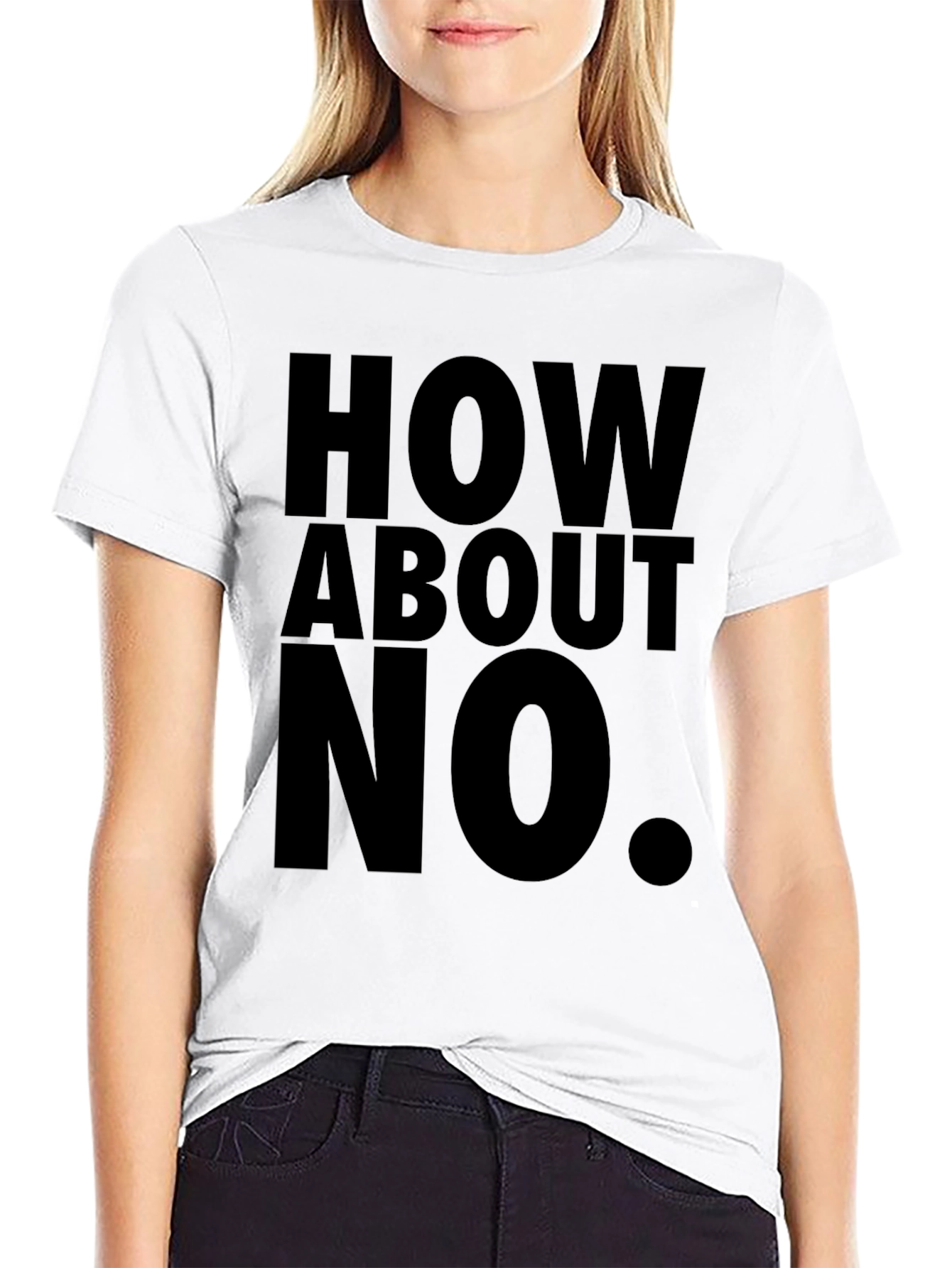 How About No Black T-Shirt