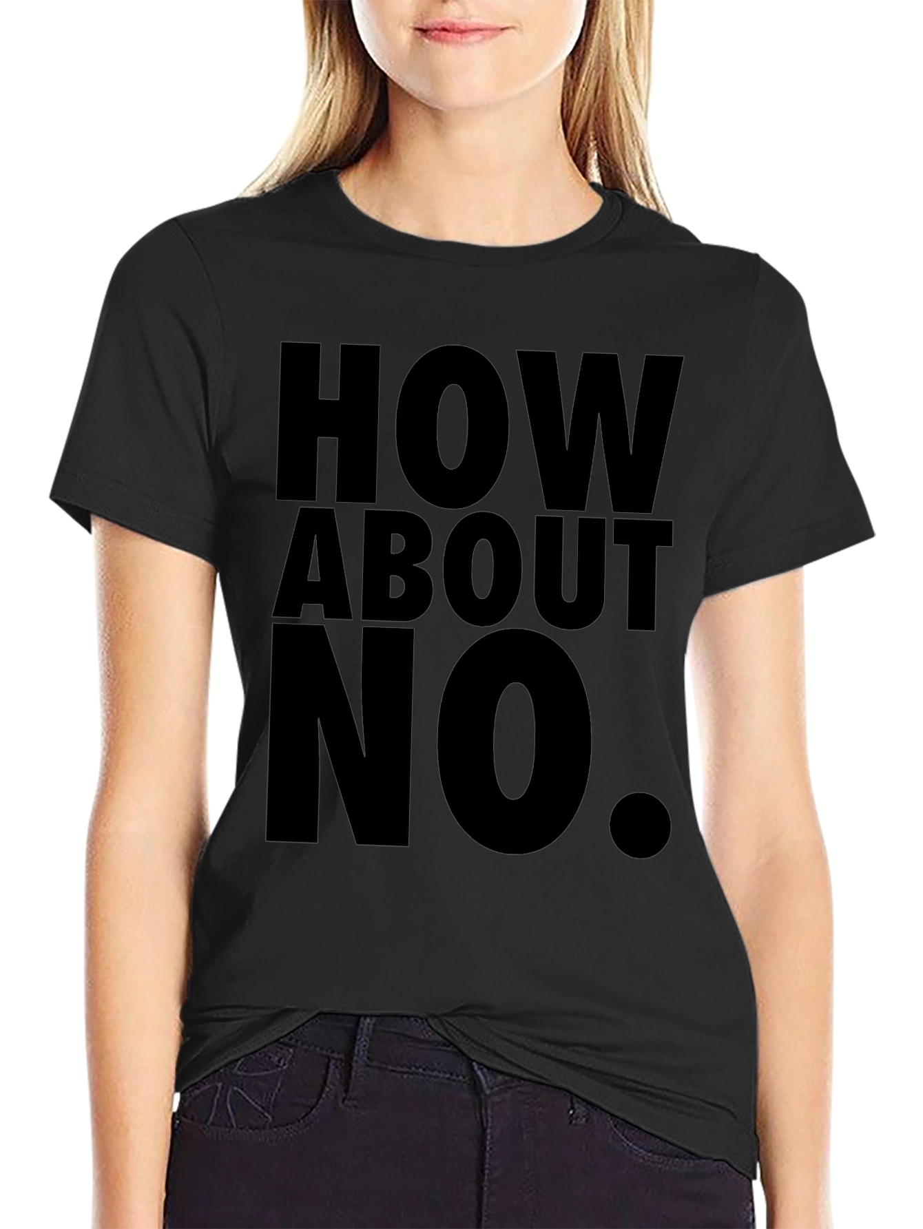 How About No Black T-Shirt