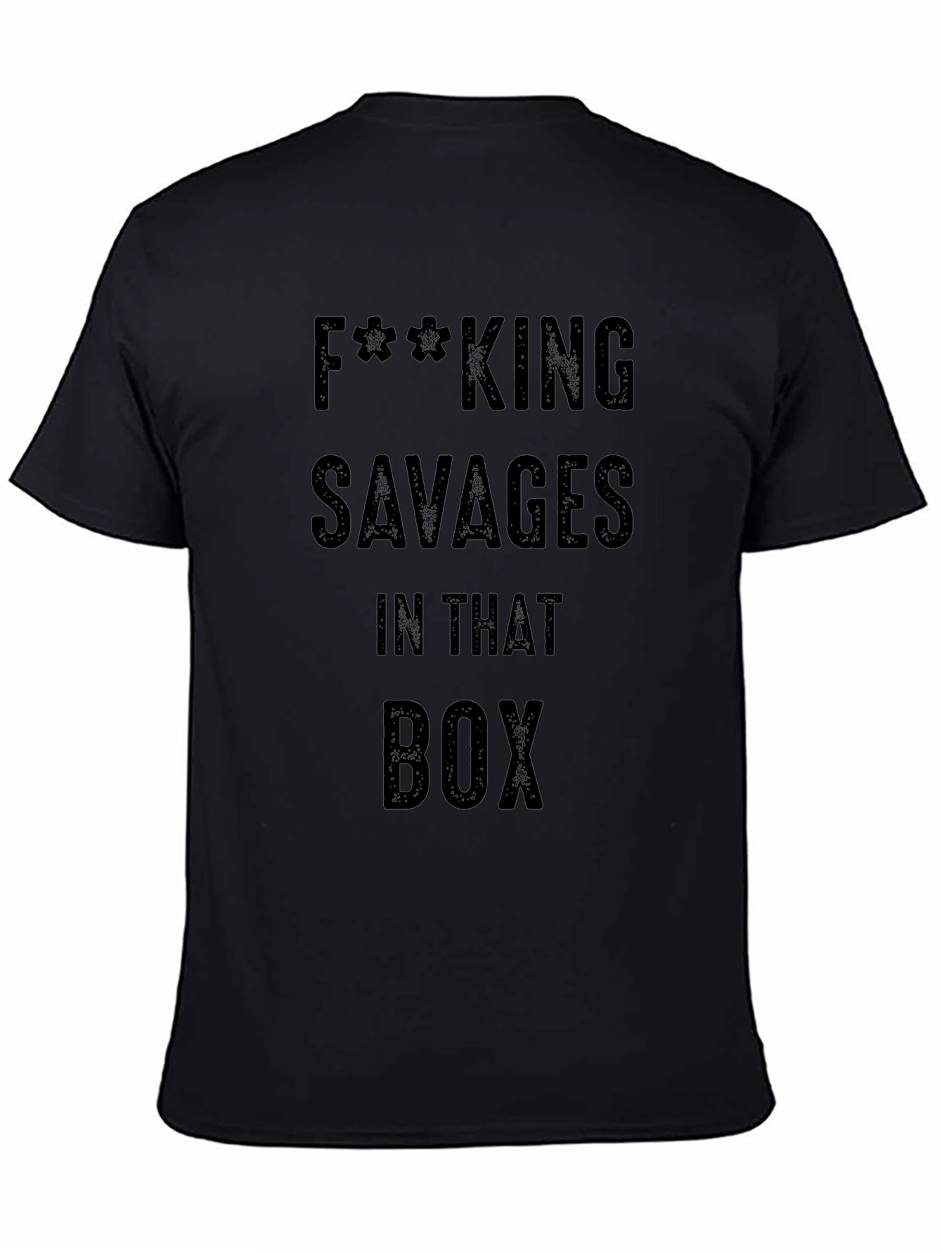 F***ING SAVAGES T-Shirt - Black Crew Neck