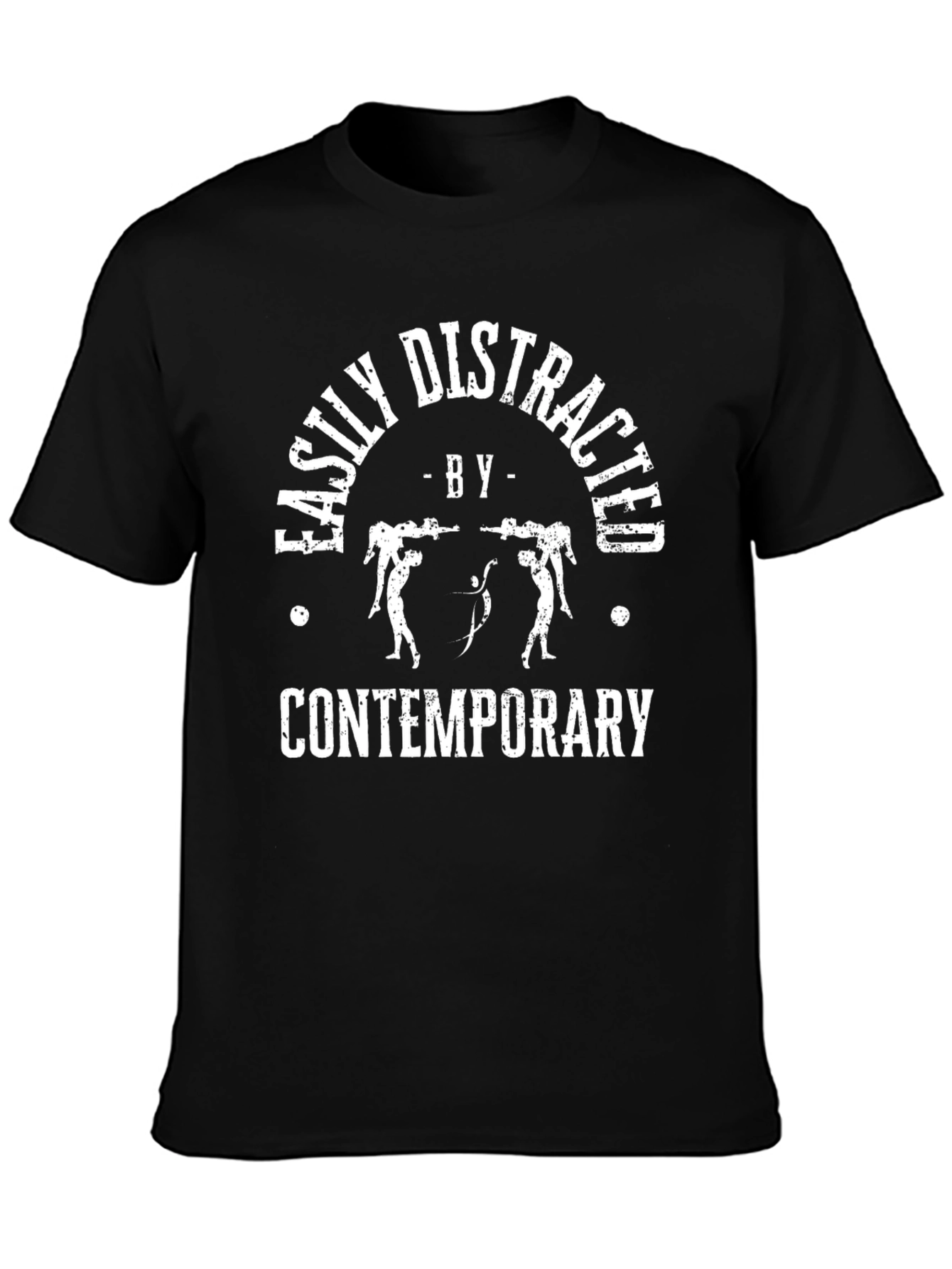 Easily Distracted by Contemporary T-Shirt