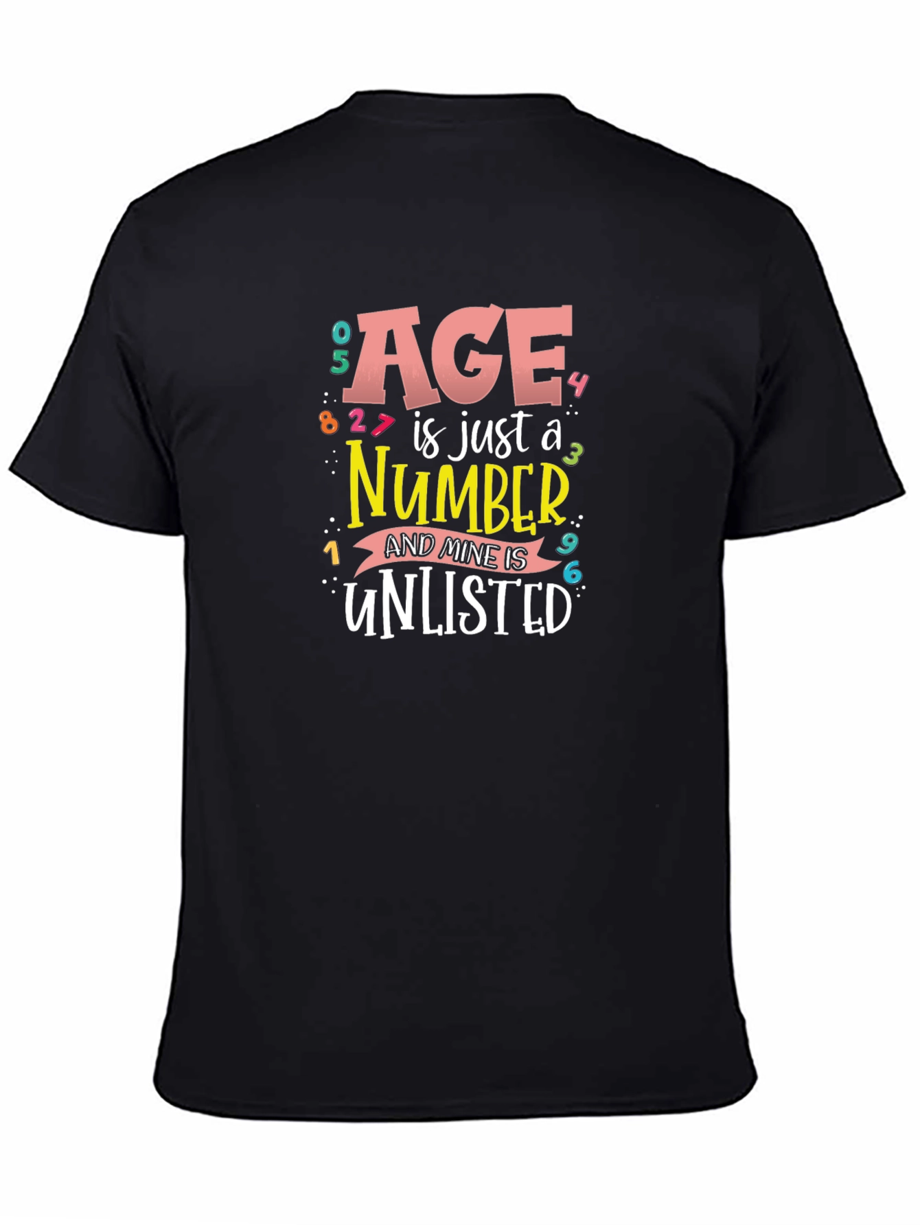 Age is Just a Number Funny T-Shirt