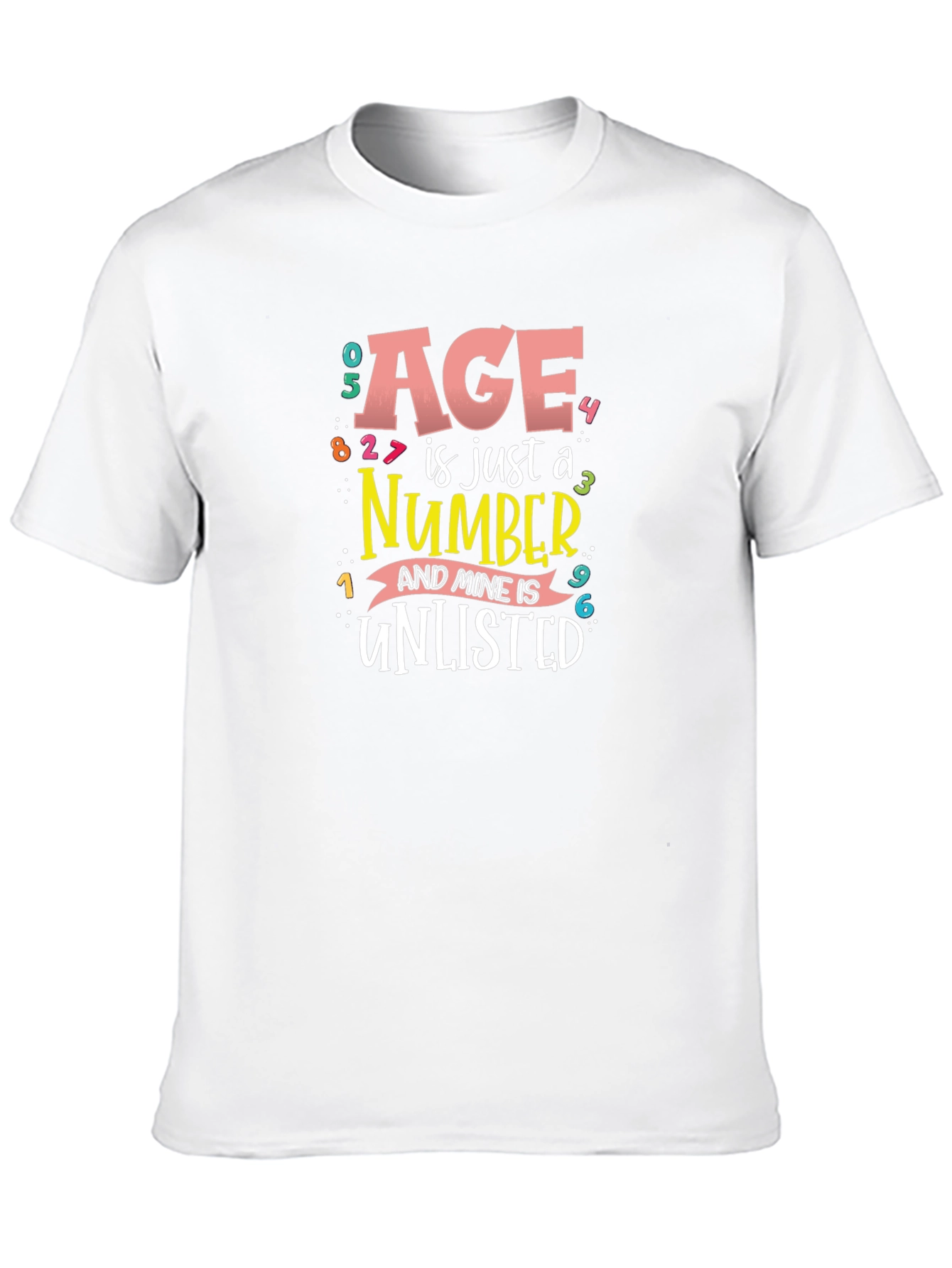 Age is Just a Number Funny T-Shirt