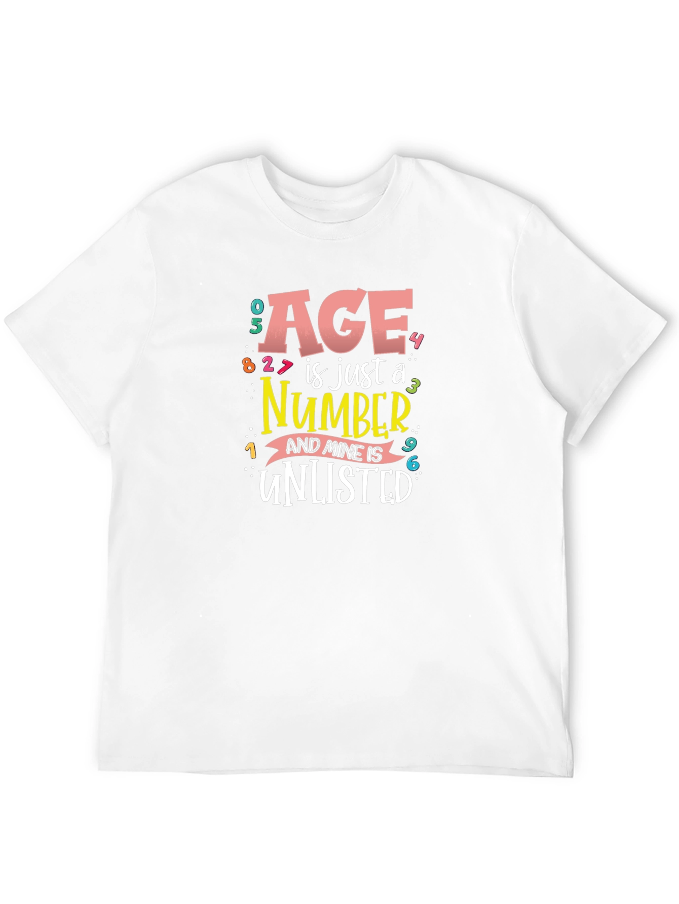 Age is Just a Number Funny T-Shirt