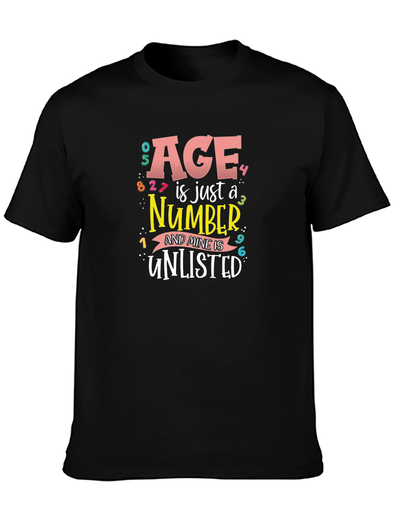 Age is Just a Number Funny T-Shirt