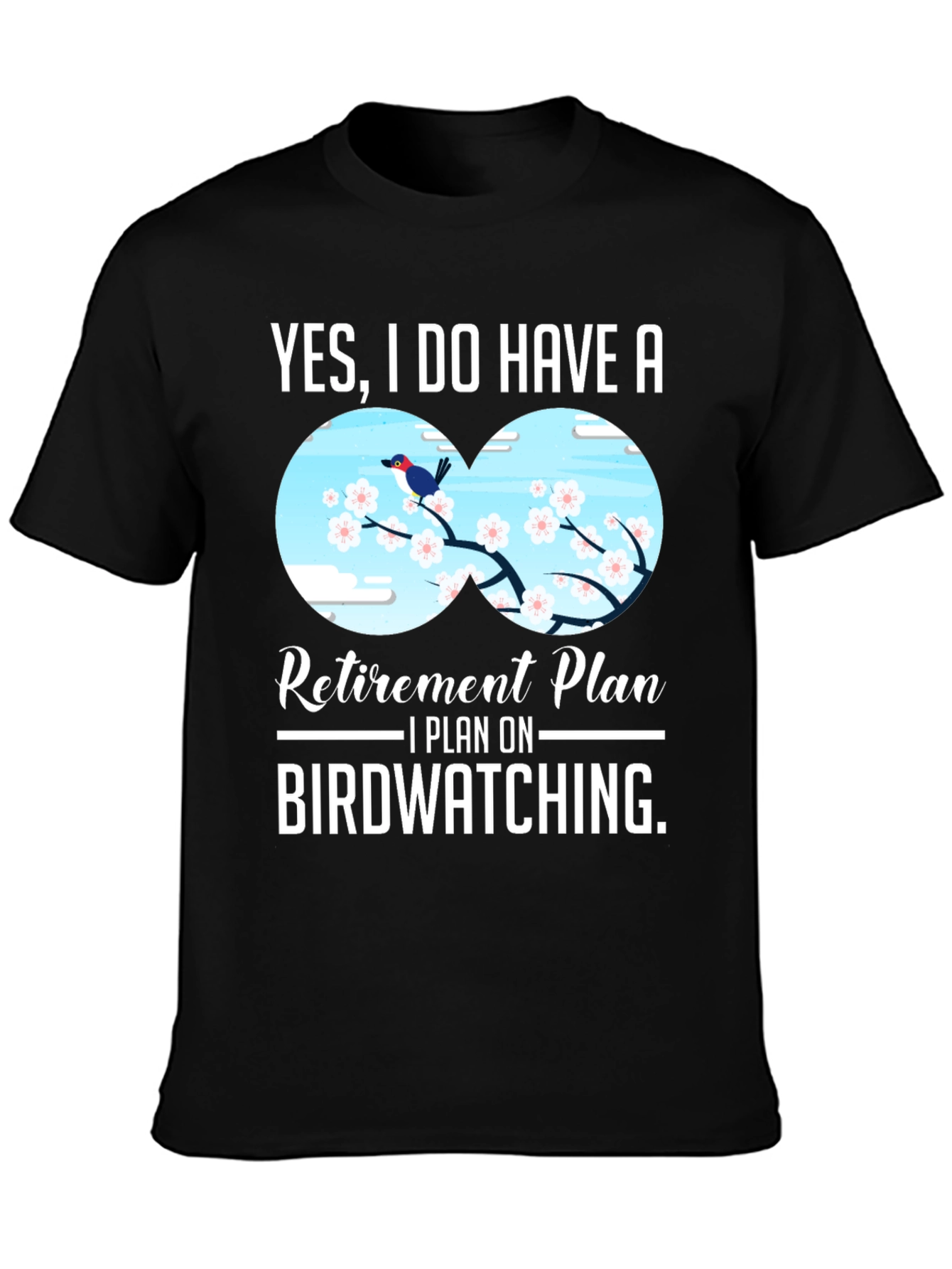 Birdwatching Retirement Plan T-Shirt